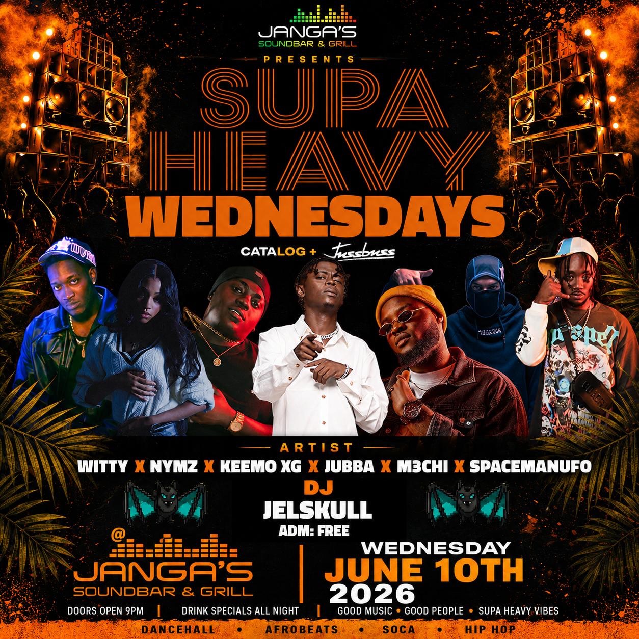 Get ready for a night packed with pure vibes, great music, and unforgettable energy! 🎶💥
🎤 Featuring:
Witty • Nymz • Keemo XG • Jubba • M3chi • Spacemanufo
🎧 Music by DJ Jelskull
📍 Janga’s Soundbar & Grill
📅 Wednesday, June 10, 2026
⏰ Doors Open: 9PM
🎟️ Admission: FREE
Bring your crew and come experience the ultimate mid week part! Good music. Good people. SUPAHEAVY vibes. 🚀
