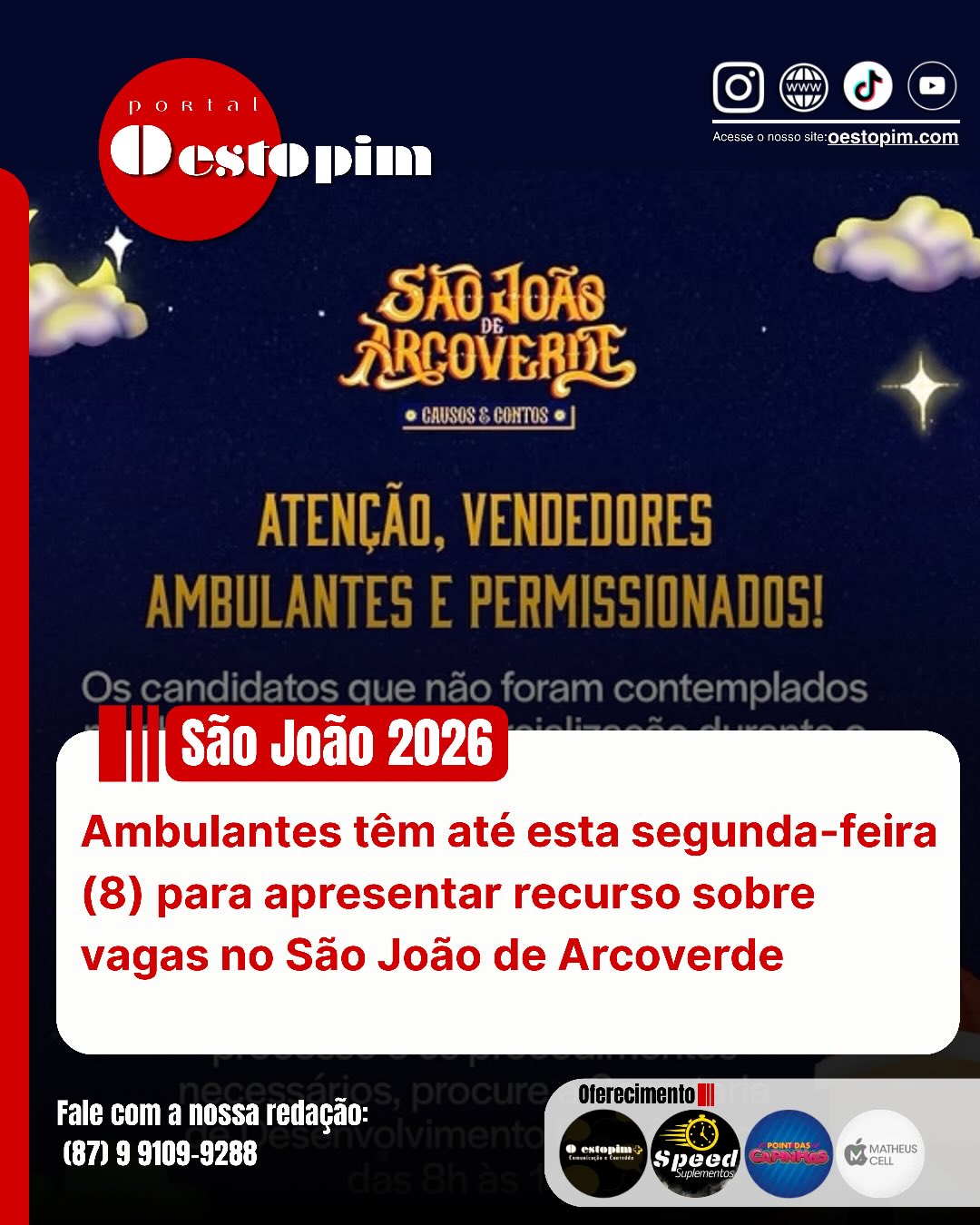 A Prefeitura de Arcoverde informou que vendedores ambulantes e permissionários que não foram contemplados na chamada inicial para comercialização de produtos durante o São João 2026 têm até esta segunda-feira (8) para apresentar recurso.
O prazo vale para os comerciantes que desejam solicitar a revisão da situação no processo de seleção para atuação no circuito festivo deste ano.
Segundo o comunicado, o procedimento busca garantir a possibilidade de reavaliação dos candidatos que pleiteiam uma vaga para trabalhar durante os festejos juninos de Arcoverde.
Para formalizar o recurso e obter informações sobre a documentação necessária, os interessados devem comparecer presencialmente à Secretaria de Desenvolvimento Econômico de Arcoverde.
O atendimento acontece na Rua Luiza Herculano, no Centro, das 8h às 14h.
A Prefeitura reforça que o cumprimento do prazo é necessário para a participação regular dos profissionais no comércio durante o São João 2026.
Michael Andrade da redação de O Estopim
Fonte: Itapuama FM | Imagem: Divulgação PMA
O Estopim - O começo da notícia
Acesse o nosso site e veja essa e outras notícias, oestopim.com