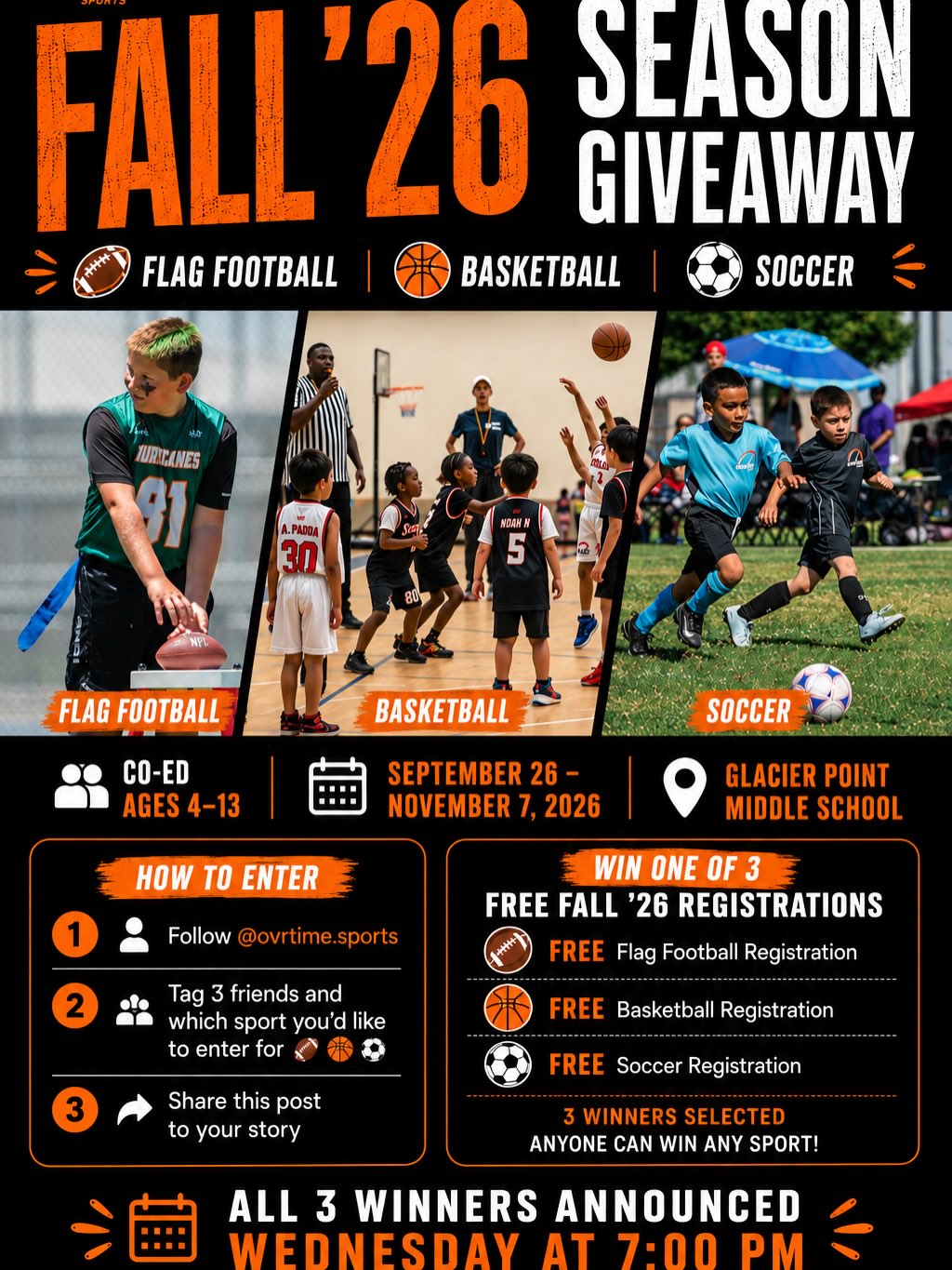 Want to sign up for Fall sports for
FREE?
• We’re giving away 1 free registration for Flag Football, Basketball, and Soccer! 3 Total
To enter:
1 Follow us @ovrtime.sports
2 Tag 3 friends who’d love to join you. Comment
“football”, basketball “or “soccer” so we know which drawing to enter you in
3 Share this in your story
All 3 winners will be announced Wednesday June 10th at 7PM Let’s go! #giveaway #fallsports #ovrtimesports