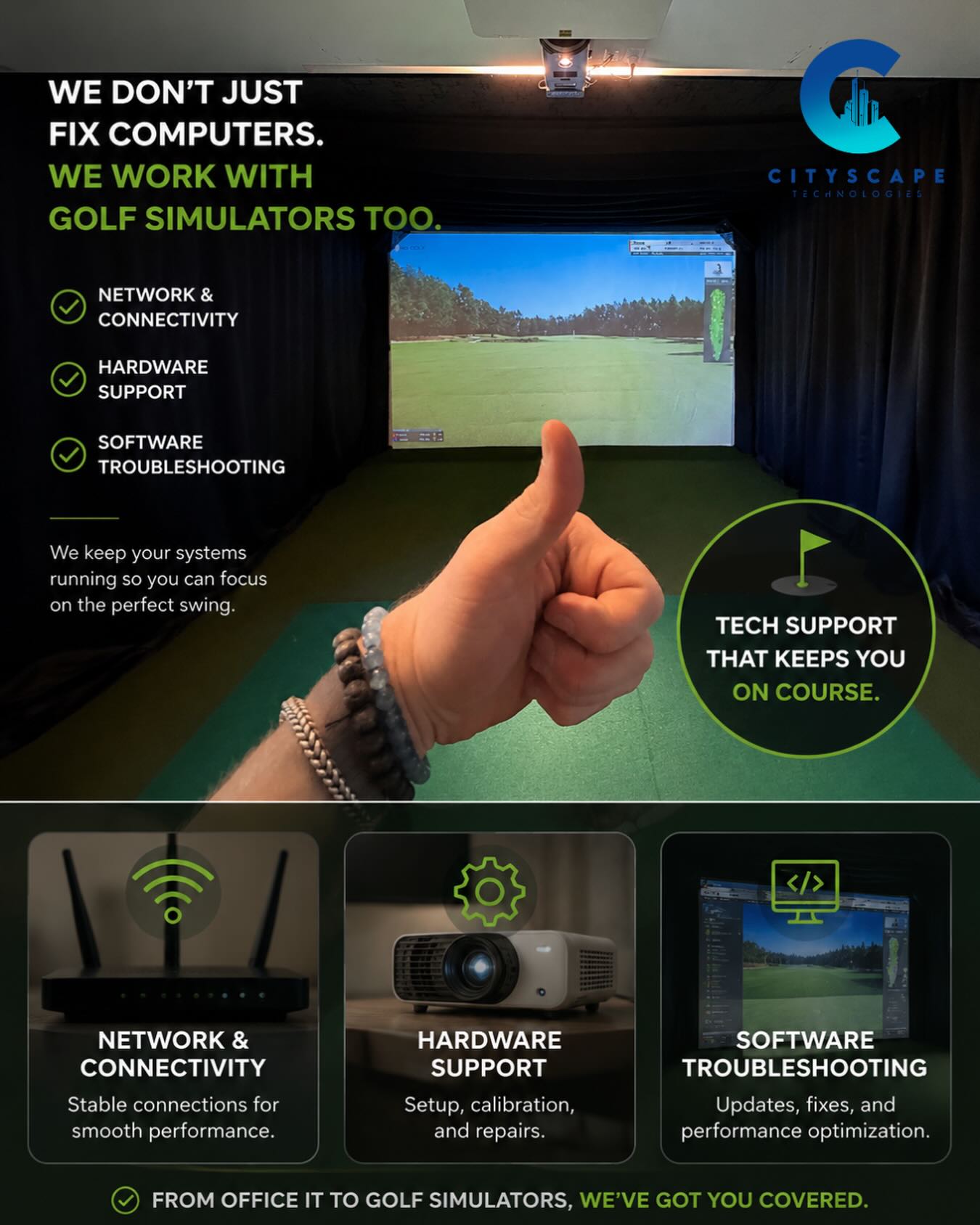 ⛳ We don’t just support computers.
From networks and software to projectors and hardware, we help keep golf simulators running smoothly so you can focus on your game.
Need help with your simulator setup? Cityscape has you covered.
#CityscapeTechnologies #GolfSimulator #GolfTech #TechSupport #ITSupport CommercialAV PropertyManagement