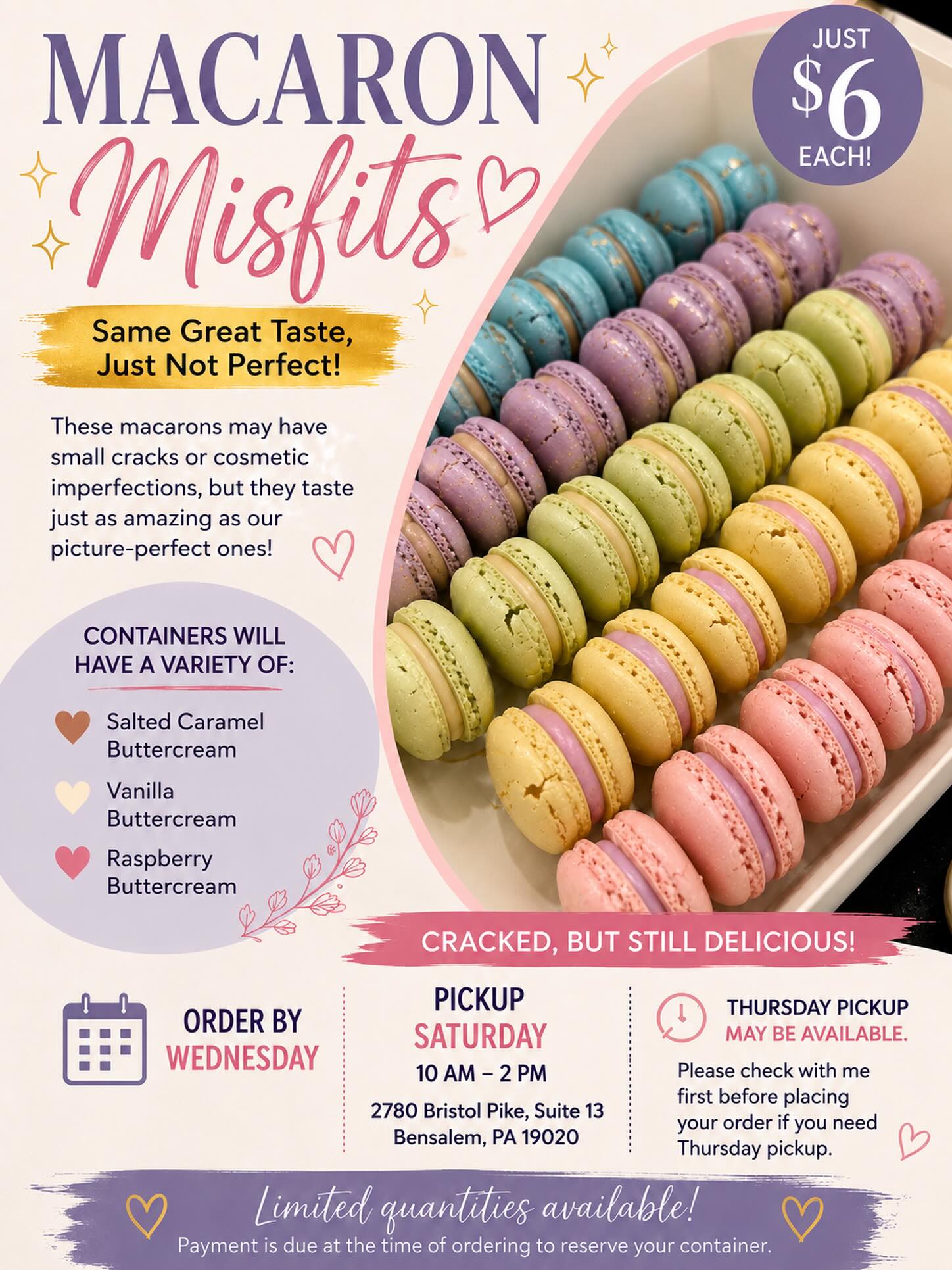 ✨ MACARON MISFITS ARE HERE! ✨
Sometimes macarons have a few cracks or imperfections and aren’t quite pretty enough for custom orders—but they’re still absolutely delicious!
I’m offering mixed containers of Macaron Misfits for just $6 each.
Flavors may include:
🤎 Salted Caramel Buttercream
🤍 Vanilla Buttercream
💗 Raspberry Buttercream
These are perfect for snacking, sharing, or treating yourself without paying full macaron prices.
📅 Order by Wednesday
📍 Pickup Saturday between 10 AM – 2 PM
2780 Bristol Pike, Suite 13
Bensalem, PA 19020
Need them sooner? Thursday pickup may be available—please message me first to confirm.
Limited quantities available, so once they’re gone, they’re gone!
Payment is due at the time of ordering to reserve your container.
