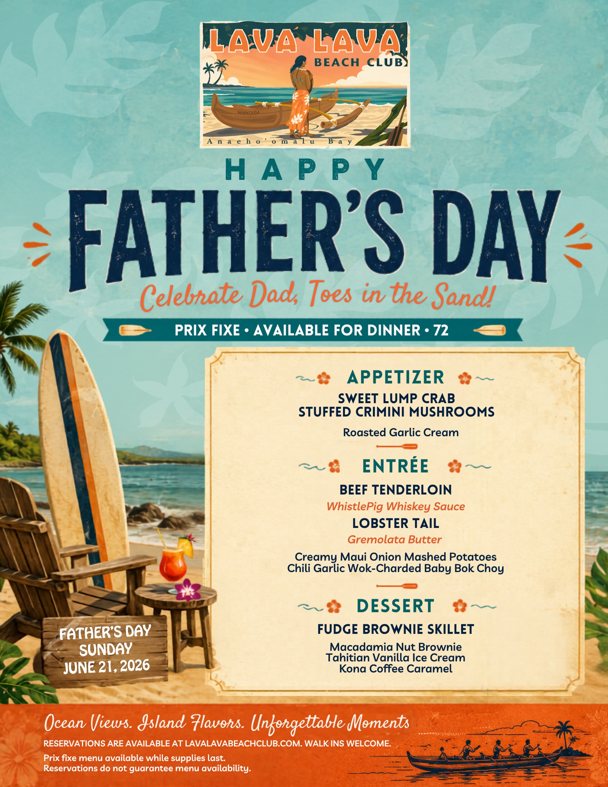 🌊 Celebrate Father’s Day at Lava Lava Beach Club Waikoloa.
Join us on Sunday, June 21st for ocean views, island flavors, and a special three-course prix fixe dinner created just for Dad.
From Sweet Lump Crab Stuffed Crimini Mushrooms to Beef Tenderloin, Lobster Tail, and a decadent Fudge Brownie Skillet, it’s a meal worthy of the occasion.
👣 Toes in the sand.
🌅 Sunset by the beach.
❤️ Time with family.
Reservations are available at lavalavabeachclub.com. Walk-ins welcome. Available while supplies last.
#FathersDay #Waikoloa #LavaLavaBeachClub #BigIslandHawaii #Aloha