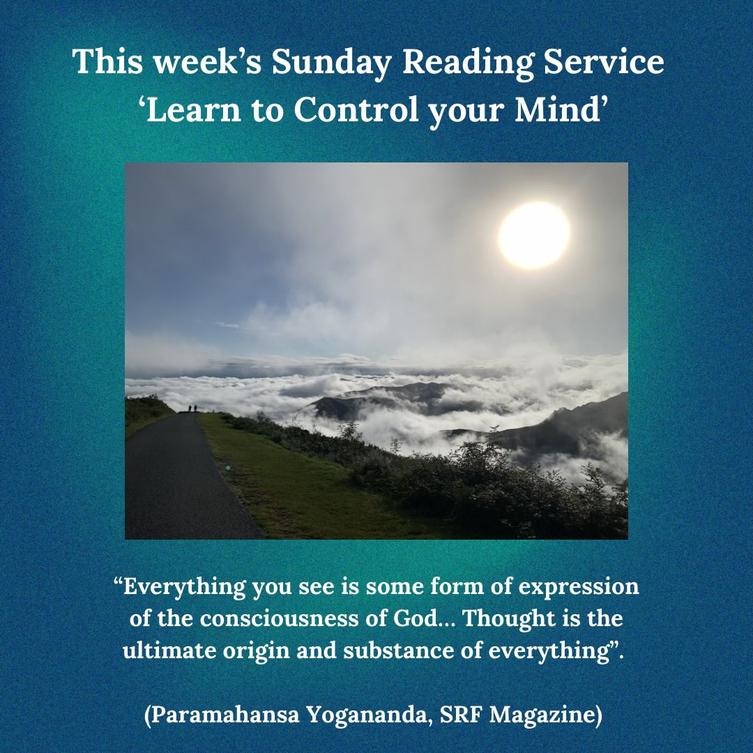 All are welcome to attend our SRF Sunday Reading Service on June 14th at 11am-12pm. The topic is ‘Learn to Control your Mind’.
