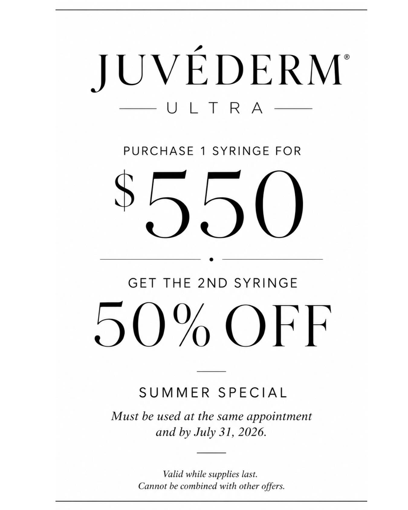 SUMMER SPECIAL ☀️
A little extra volume for summer.
Purchase 1 syringe of Juvéderm Ultra for $550 and receive your 2nd syringe 50% off when used at the same appointment.
Whether you’re looking for a subtle enhancement or a fuller, more defined look, now is the perfect time to treat yourself.
Offer valid through July 31, 2026. Must be used at the same appointment. Cannot be combined with other offers. Valid while supplies last.