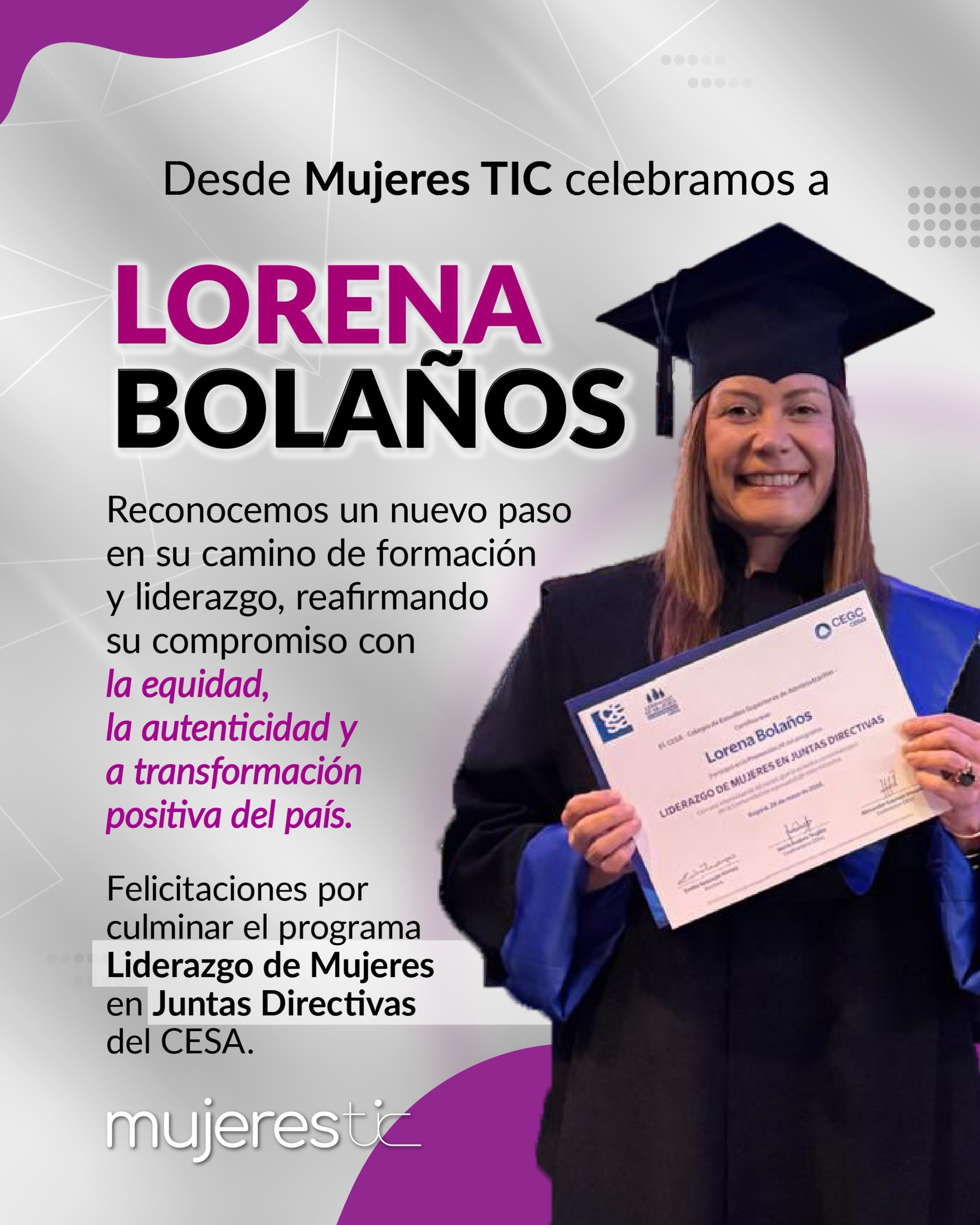 ✨ En Mujeres TIC celebramos el logro de Lorena Bolaños.
Reconocemos su compromiso con el liderazgo auténtico, la equidad y la transformación positiva del país, valores que inspiran a más mujeres a seguir construyendo espacios de impacto y decisión.
Felicitaciones por culminar el programa Liderazgo de Mujeres en Juntas Directivas del CESA. 👏💜
#MujeresTIC #LiderazgoFemenino #MujeresQueInspiran