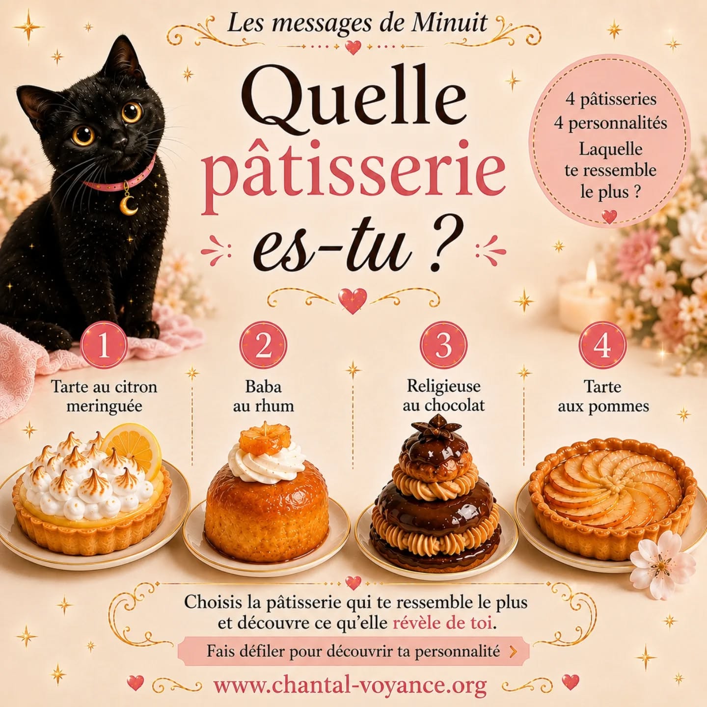 🍋🍹🍫🍎 Et si ta personnalité se cachait dans une pâtisserie ?
Certaines sont pétillantes et pleines d'énergie, d'autres chaleureuses, réconfortantes ou profondément authentiques...
Alors dis-moi :
✨ Quelle pâtisserie as-tu choisie ?
✨ Te reconnais-tu dans sa description ?
Minuit et moi sommes curieux de connaître vos réponses. 🐈⬛💕
J'avoue avoir un faible pour la tarte aux citrons... mais chut. 🤭
#patisseries #TestPersonnalité #CarrouselInstagram #ChantalVitalis #Gourmandise