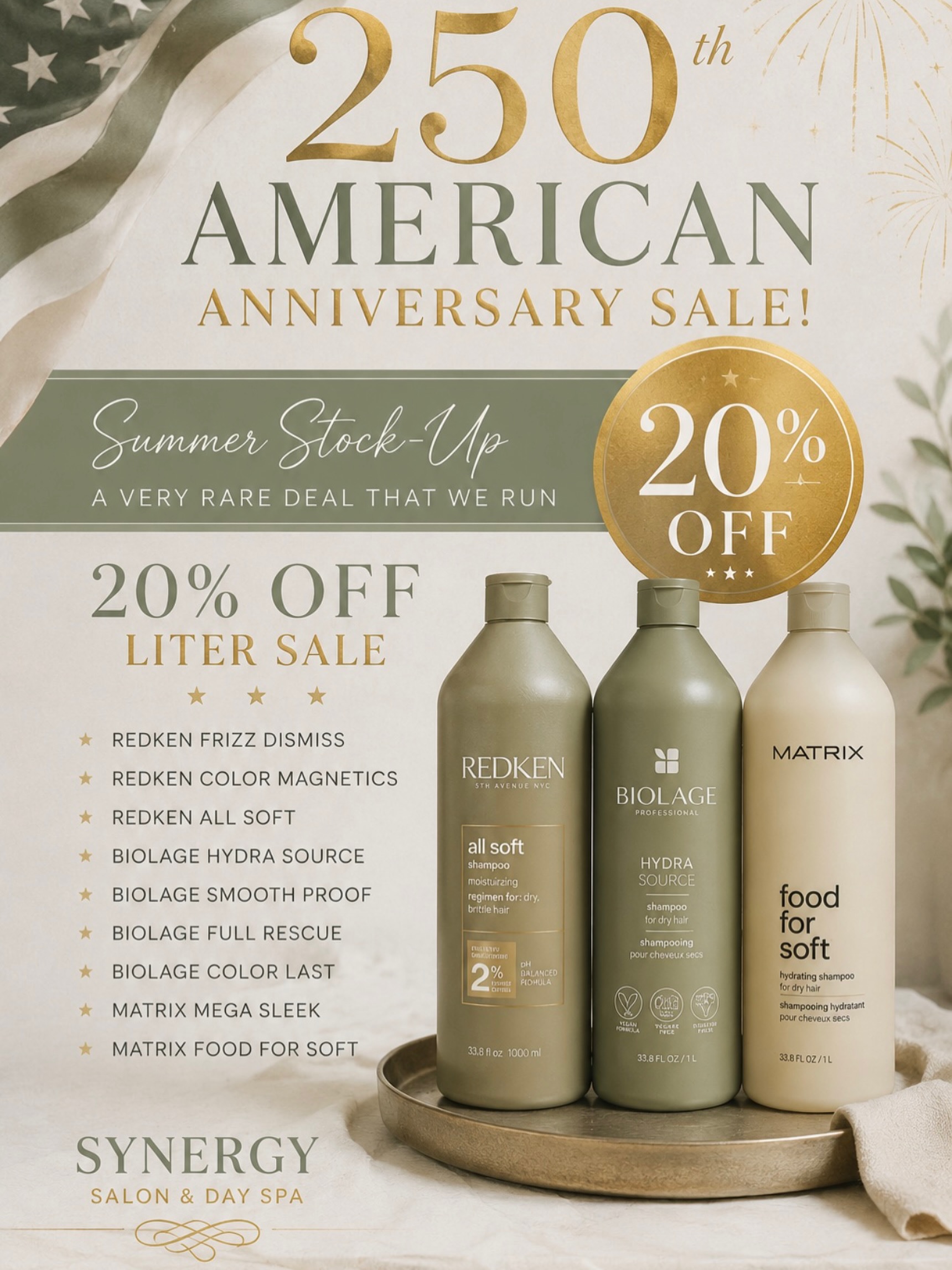 🇺🇸✨ 250th AMERICAN ANNIVERSARY SALE ✨🇺🇸
From Now- July 14th! ✨
It’s time for a Summer Stock-Up Event! ☀️🛍️
For a limited time, enjoy 20% OFF ALL LITERS — one of the rarest promotions we run all year!
Now is the perfect time to grab your salon favorites and keep your hair looking healthy, hydrated, and frizz-free all summer long.
20% OFF:
• Redken Frizz Dismiss
• Redken Color Magnetics
• Redken All Soft
• Biolage Hydra Source
• Biolage Smooth Proof
• Biolage Full Rescue
• Biolage Color Last
• Matrix Mega Sleek
• Matrix Food For Soft