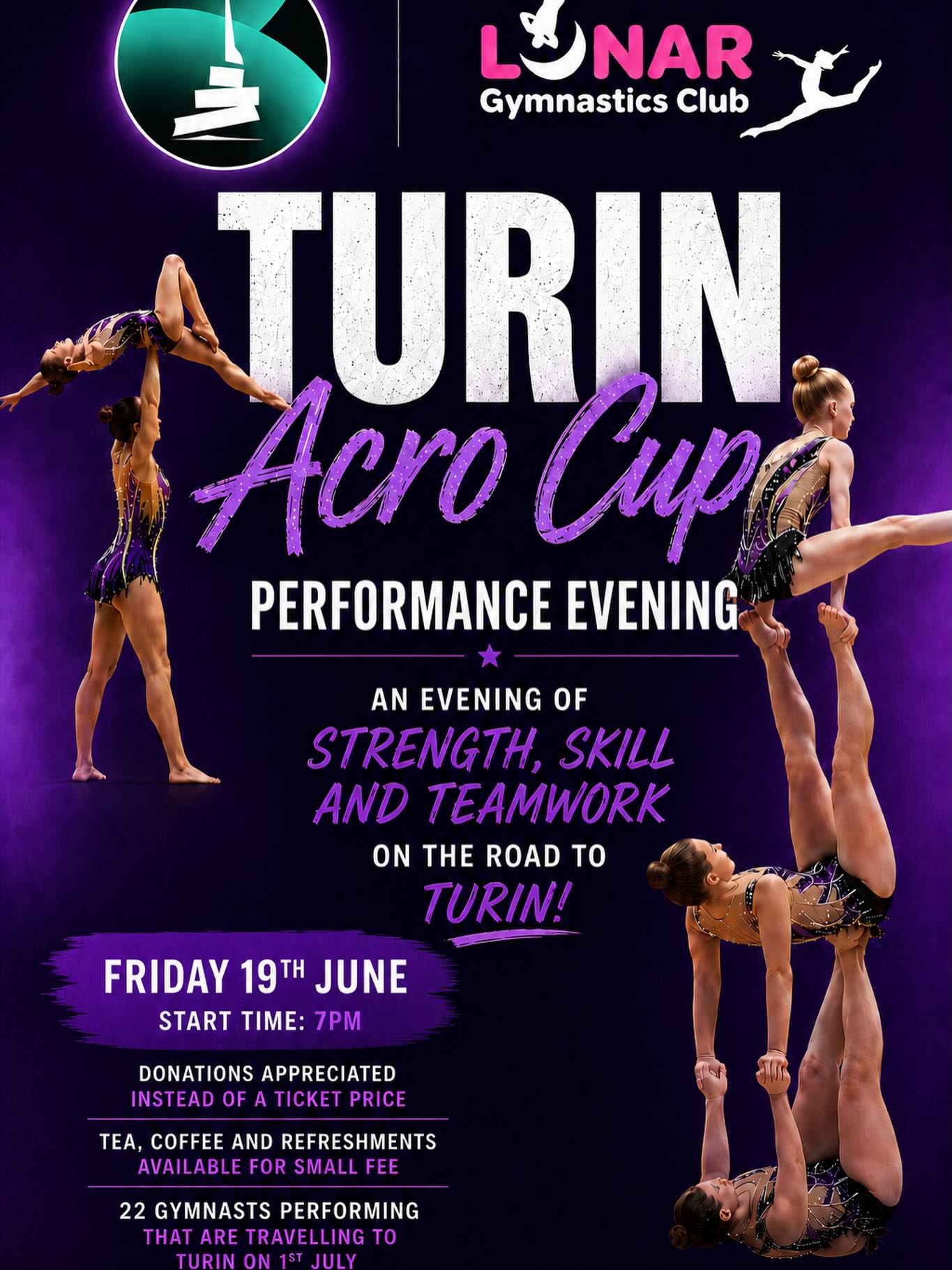 🇮🇹 TURIN ACRO CUP PERFORMANCE EVENING 🇮🇹
Come along and watch our Acro gymnasts final performance before heading off to Turin.
All 22 gymnasts will perform their competition routines. All donations on the door are appreciated and this is our final fundraiser for the trip. Please bring along friends and family to support the gymnasts and enjoy and evening of talent and dedication 💜
Friday 19th June
7pm start
We appreciate your support 💜🇮🇹