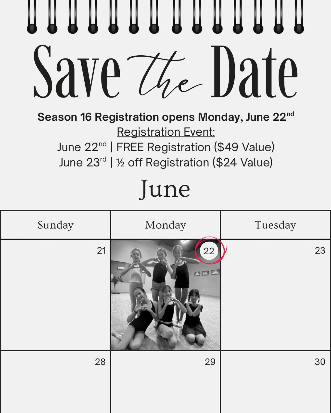 SAVE THE DATE🗓️
Season 16 Registration Opens Monday, June 22nd⭐️
Season 16 Registration Event:
June 22nd— FREE Registration ($49 value)
June 23rd— 1/2 off Registration
View our Season 16 schedule on our website!
** Registration deals apply to 1 dancer only. August tuition must be paid to receive registration discount**