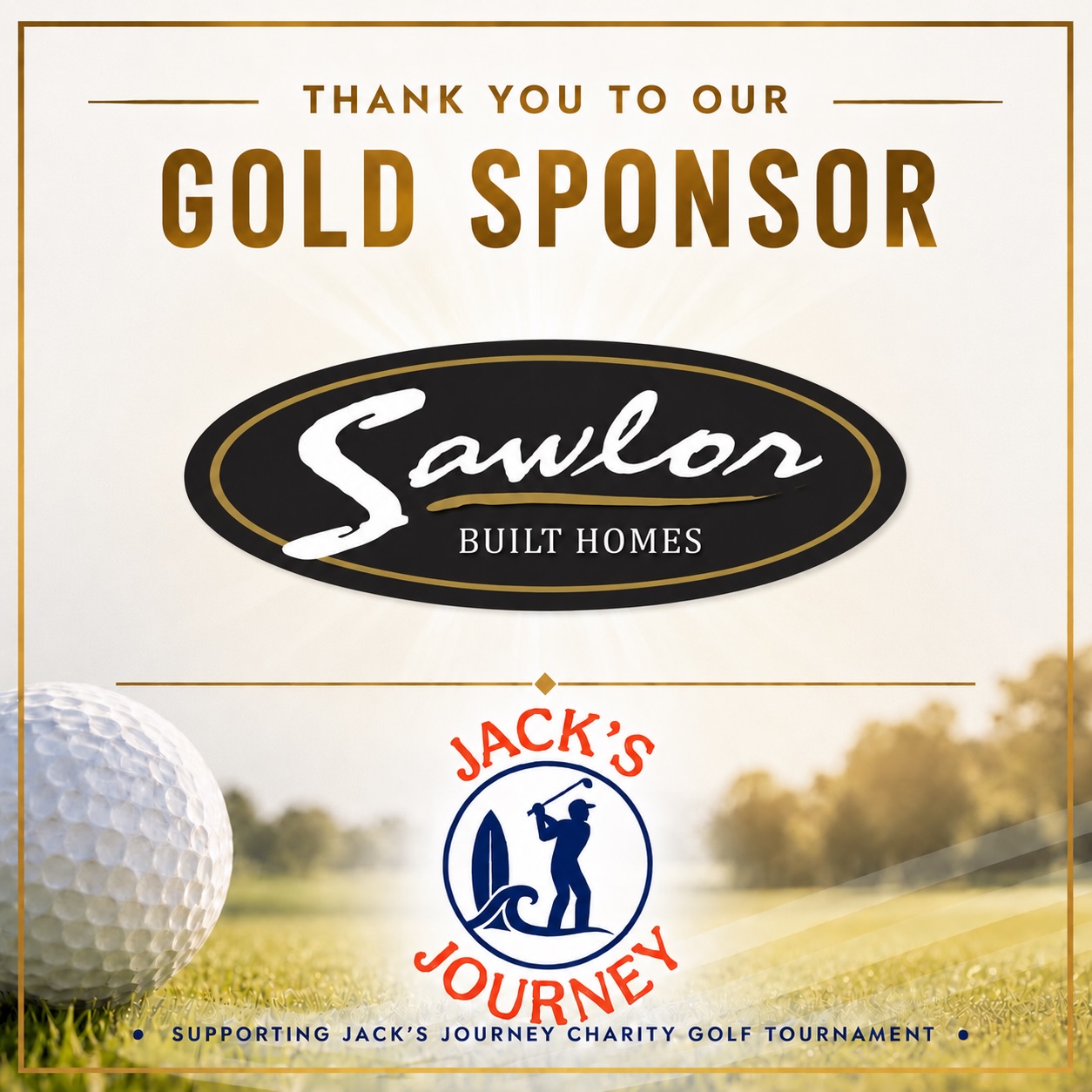 We are proud to recognize Sawlor Built Homes as a Gold Sponsor of the Jack’s Journey Charity Golf Tournament. 💛
The success of this event is made possible through the generosity of community partners like Sawlor Built Homes. Their support helps us honour Jack’s memory and create meaningful impact through the work of Jack’s Journey.
Thank you for believing in our mission and for helping make this year’s tournament possible.
Please help us show our appreciation to Sawlor Built Homes for supporting Jack’s Journey Charity Golf Tournament. ⛳️🧡
Be sure to follow @sawlorbuilthomes