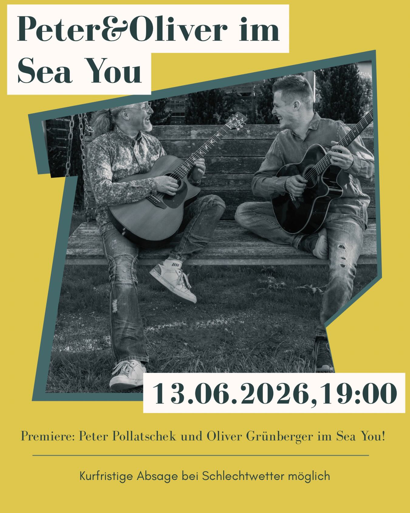 Premiere im Sea You!
Diesen Samstag den 13.06. um 19:00 haben Peter Pollatschek und Oliver Grünberger ihren ersten gemeinsamen öffentlichen Auftritt bei uns im Sea You. Die beiden bringen einen guten Mix aus Country, Austro-Pop und Rock’n’Roll mit. Lass dir die Chance nicht entgehen und reservier am besten gleich deinen Tisch!
Die Veranstaltung findet im Freien statt und kann bei Schlechtwetter kurzfristig abgesagt werden - wir hoffen aber auf das Beste ;)
#seayouintulln #seayou #barconcert