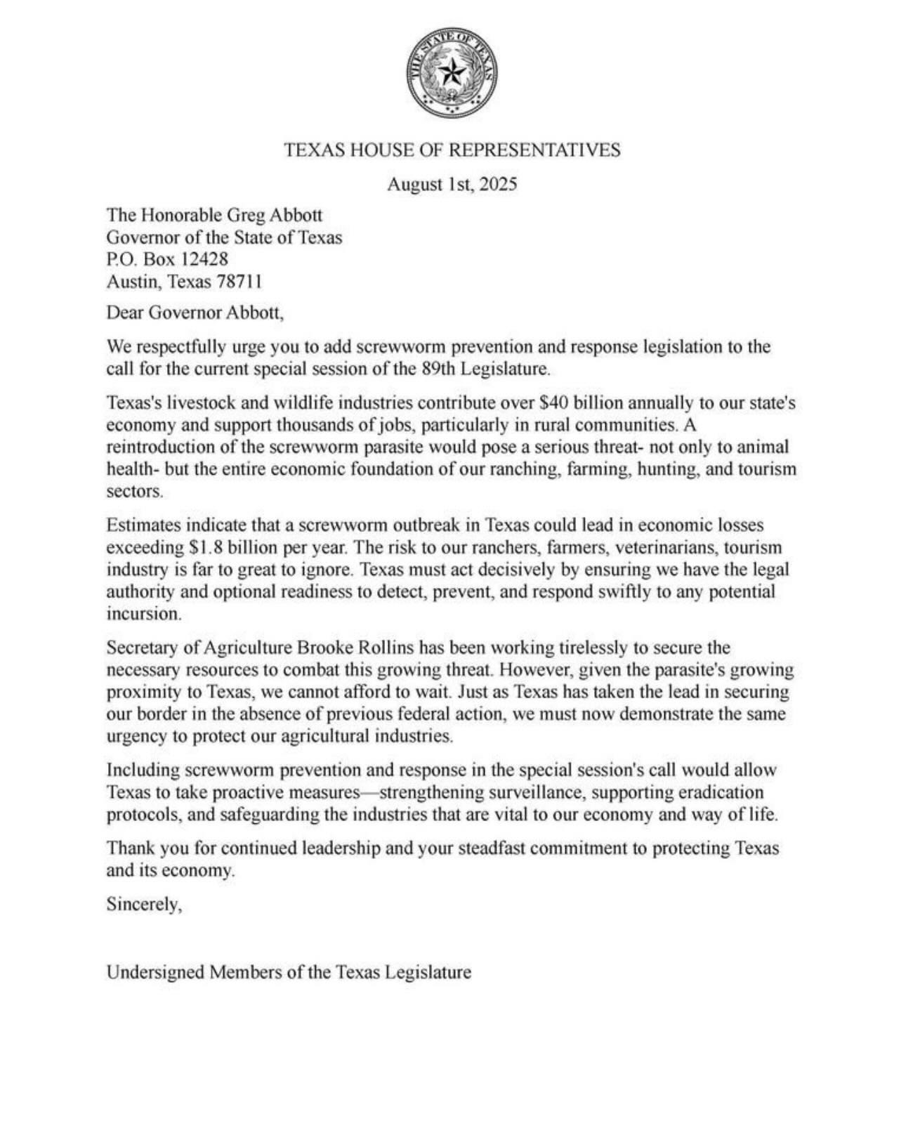 The New World Screwworm continues to invade Texas, infecting our livestock and threatening our ranchers and industry. We have seen the writing on the wall for years.
Last year, during the midst of a special session in Austin, I joined 93 of my colleagues in the Texas House to request Governor Abbott add New World Screwworm prevention and response legislation – in an effort to protect our region and ranchers – to the called list of emergency items for the Legislature to consider.
Regrettably, it was never included as an emergency item, and the House could only pass a resolution urging the federal government to be proactive.
While I am thankful for Governor Abbott issuing a new disaster declaration, fully mobilizing state agencies and our academic institutions, Texas could have – and should have – acted sooner before it was too late.
My office continues to monitor the New World Screwworm infestation and will provide updates as they come. While we have not had a confirmed case in House District 74, it is only a matter of time. Thank you to all the phenomenal local officials who have been working overtime to inform the public and advocate for our region.