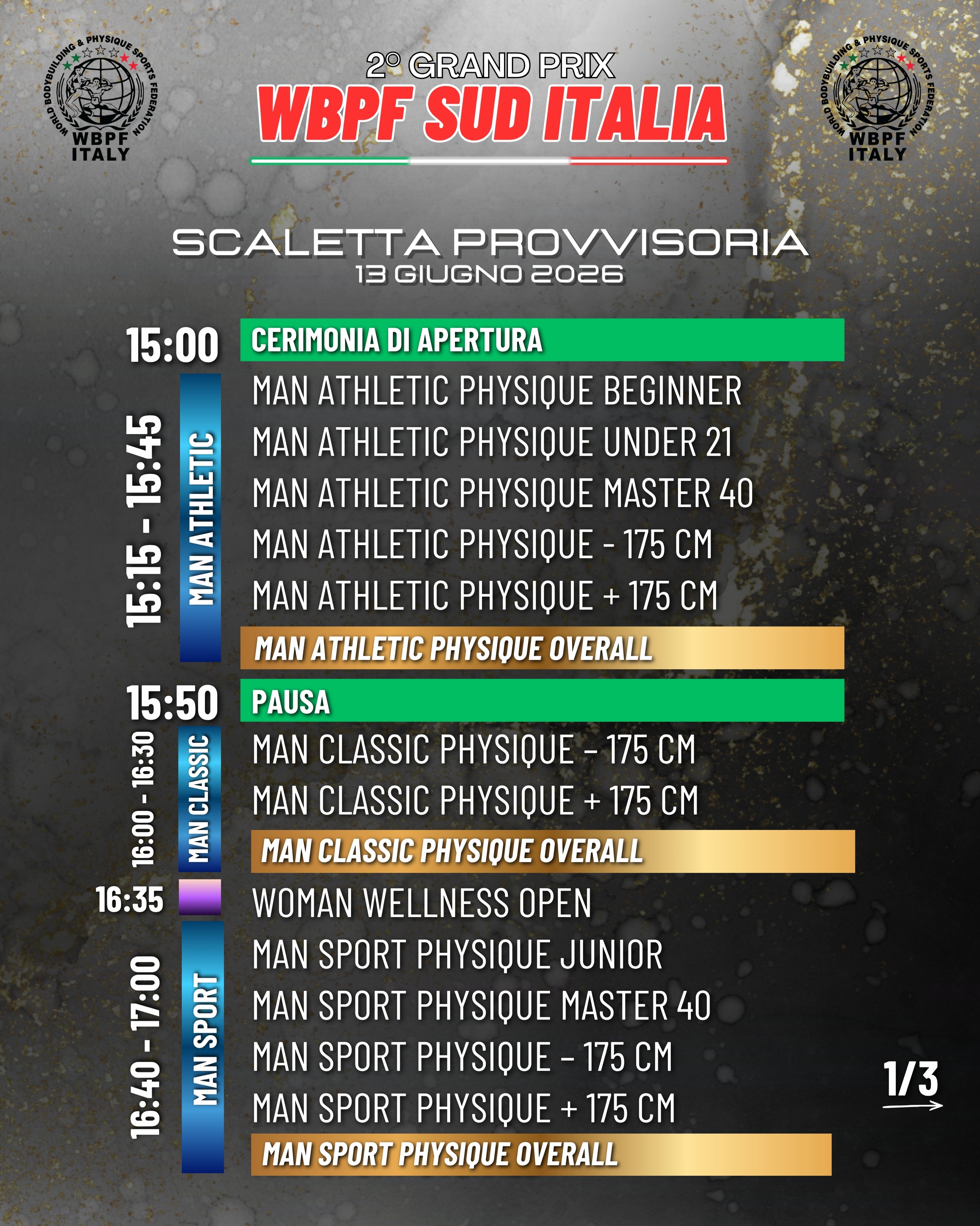 🔥SAVE THE DATE: Il programma della gara!
Sfoglia le slide per scoprire l’ordine di uscita di tutte le categorie in gara sabato 13 giugno a Rende (CS).
Non mancare, il grande bodybuilding ti aspetta sul palco
WBPF Italy! 🇮🇹
(Nota: Gli orari sono indicativi e potrebbero subire variazioni in base allo svolgimento della gara)