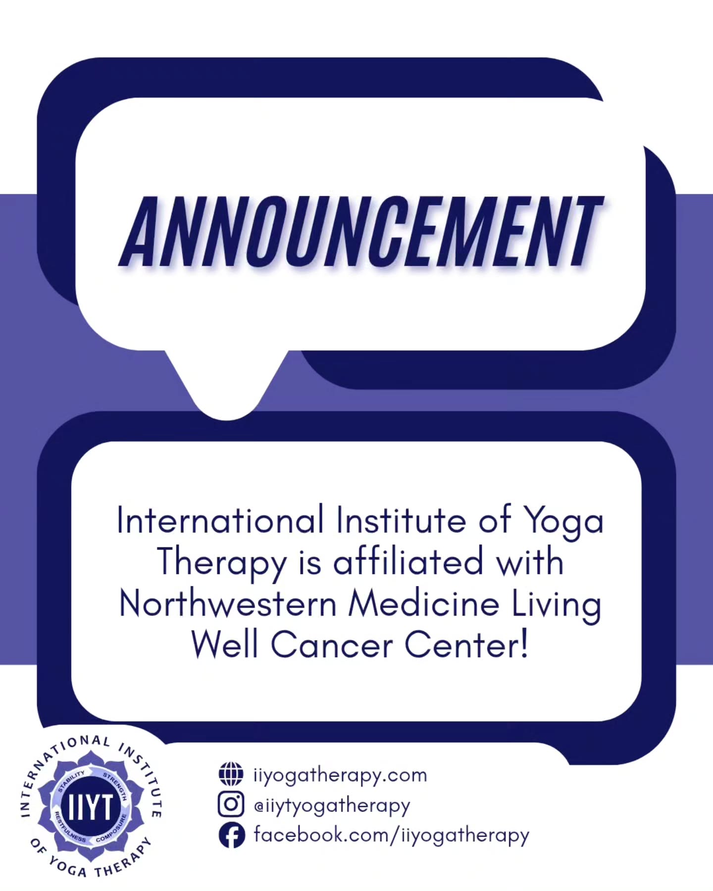 International Institute of Yoga Therapy (IIYT), now in its second decade provides advanced-level training, mentored/supervised live-patient experience and exposure to research in clinical applications of yoga therapy.
Now, IIYT is thrilled to announce that we have established an affiliation with Northwestern Medicine Living Well Cancer Resources to continue our mission: to prepare graduates of our accredited yoga therapy program to effectively integrate yoga into health care practices and therapy, and to coordinate with medical professionals to introduce yoga therapy to their patients for physical and emotional pain management.
To learn more about Northwestern Medicine Living Well Cancer Resources, their website is livingwellcrc.org/
To learn more about IIYT and to apply to our program, please visit our website at iiyogatherapy.com
#Yoga #YogaTherapy #YogaCommunity #IIYT