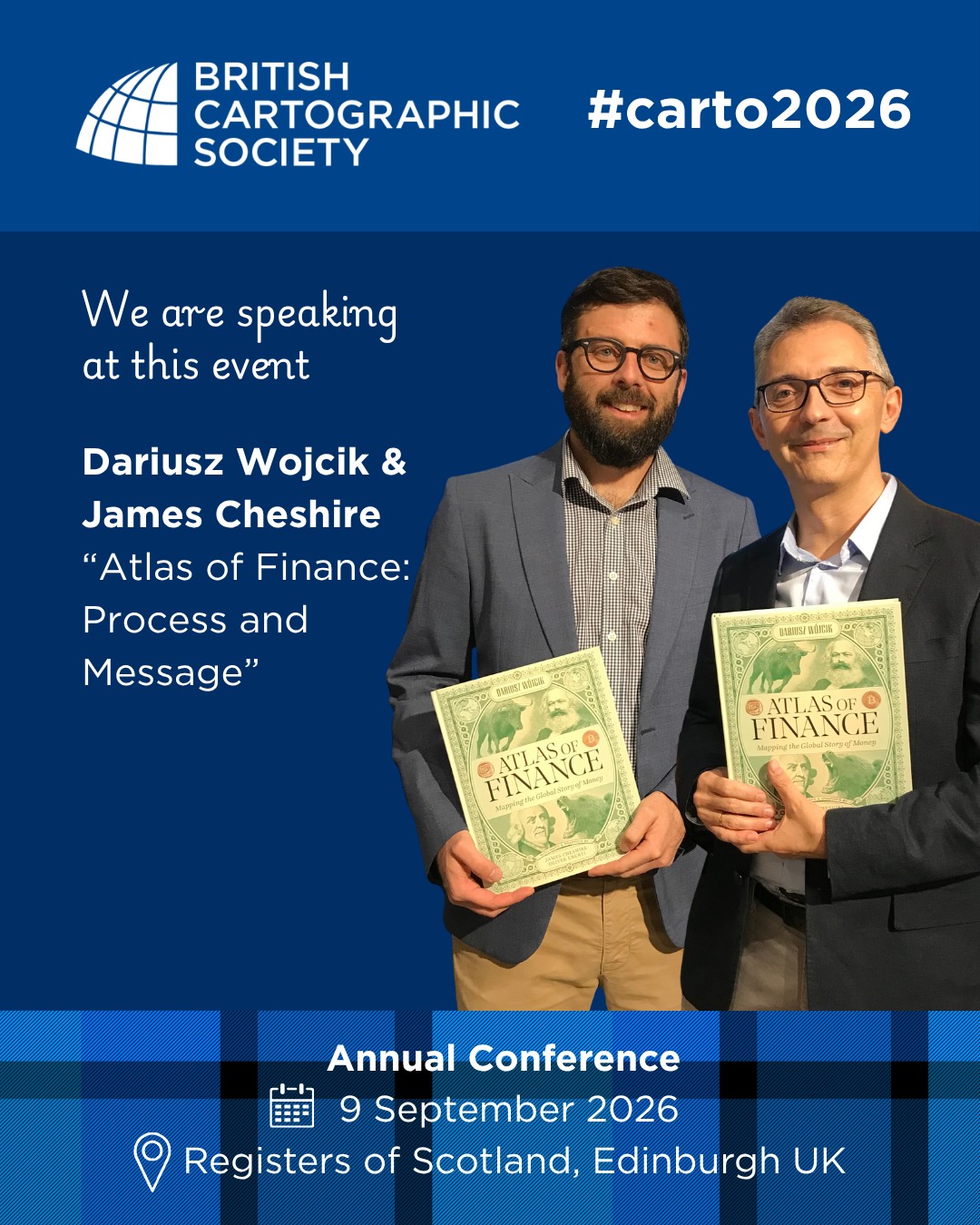 More speaker announcements for our Annual Conference in Edinburgh on Wednesday, 9th September 2026!
Thank you to Dariusz Wojcik & James Cheshire, whose talk "Atlas of Finance: Process and Message" will feature on the second day of our events.
Hosted at The Registers of Scotland, Meadowbank, Edinburgh, you can now book your ticket here: https://www.cartography.org.uk/annual-conference
#carto2026 #education #economy #environment #scotland
#community #mapping #excellence #geospatial #gis #cartography