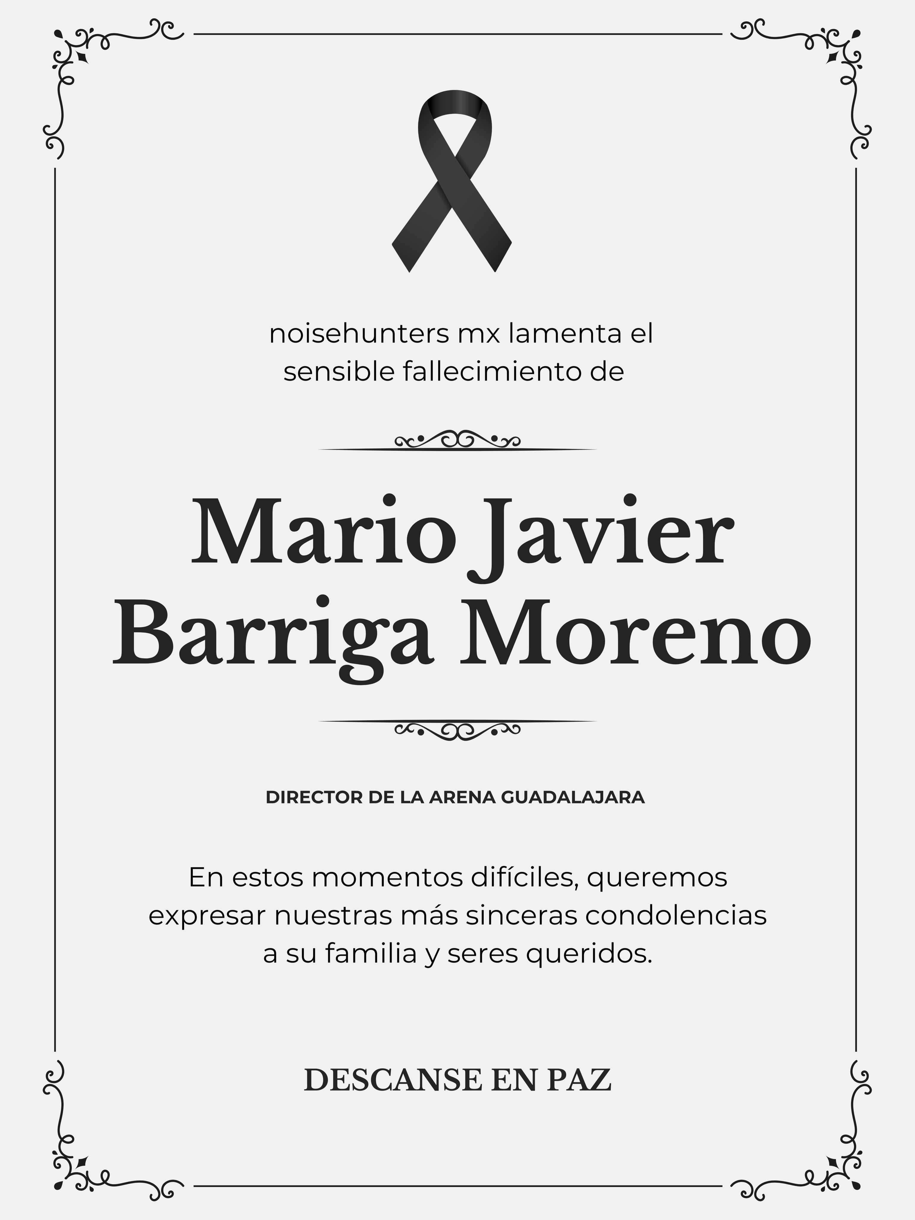 Noisehunters Mx expresa sus más sinceras condolencias por el sensible fallecimiento de Mario Javier Barriga Moreno.