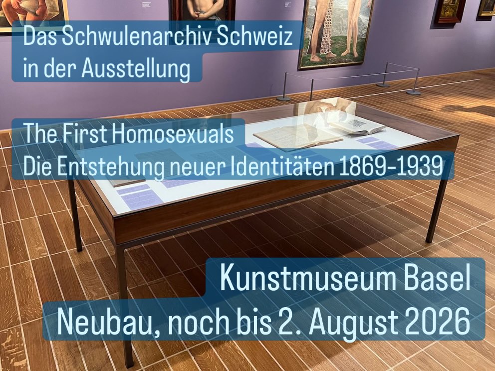 The First Homosexuals
Die Entstehung neuer Identitäten 1869–1939
im Kunstmuseum Basel (Neubau, noch bis 2. August 2026)
Unser Vorstandsmitglied Rolf Thalmann hat sein umfassendes Wissen mit dem Team des Kunstmuseums Basel geteilt.
Dabei ist in Zusammenarbeit mit dem Schwulenarchiv Schweiz auch eine Vitrine zur Schweizer Geschichte der betreffenden Jahre entstanden.
In der Vitrine finden sich:
1. Autobiografie von Jakob Rudolf Forster
2. Liste der warmen Brüder
3. Brief eines Denunzianten von 1926
4. Original-Protokollbuch des Schweizerischen Freundschafts-Verbands Amicitia
5. Kreis-Band mit Artikel über den «Schweizer Narziss» von Paul Camenisch
Bild: Gabriel Katzenstein, Basel
#schwulenarchiv #queerart #queerarchives #firsthomosexuals @kunstmuseumbasel