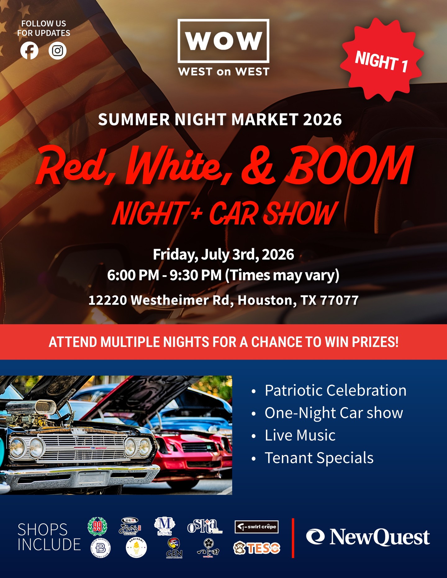 Summer Night Market 2026: Night 1, July 3rd, 2026 🇺🇸✨
Kick things off with Red, White & Boom + Car Show at West on West. Enjoy a festive night filled with patriotic vibes, live music, standout cars, and special offers from your favorite shops. The perfect start to our Summer Night Market series.
**ATTEND MULTIPLE NIGHTS FOR A CHANCE TO WIN PRIZES! ⭐**
⏰ 6:00 - 9:30 PM (time may vary)
📍 12220 Westheimer Road, Houston, TX 77077