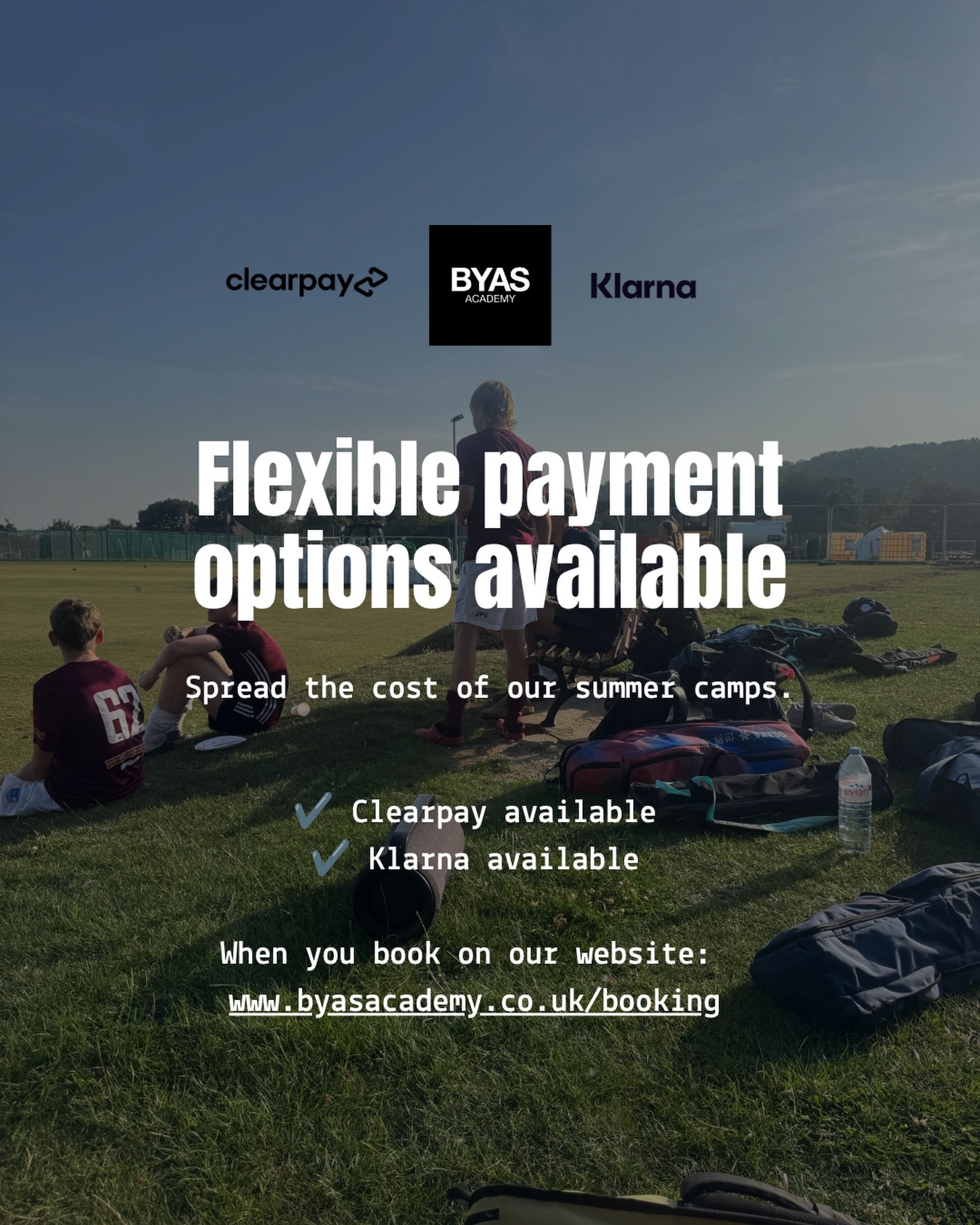 We now offer the option to pay in instalments when booking your place on our summer camps.
We want to make our camps as accessible and manageable for families as possible.
Instalment options can be selected directly at checkout when booking on our website.
At checkout, youāll be able to select Clearpay or Klarna and complete your booking through their secure payment process.
If you have any questions, please feel free to get in touch.