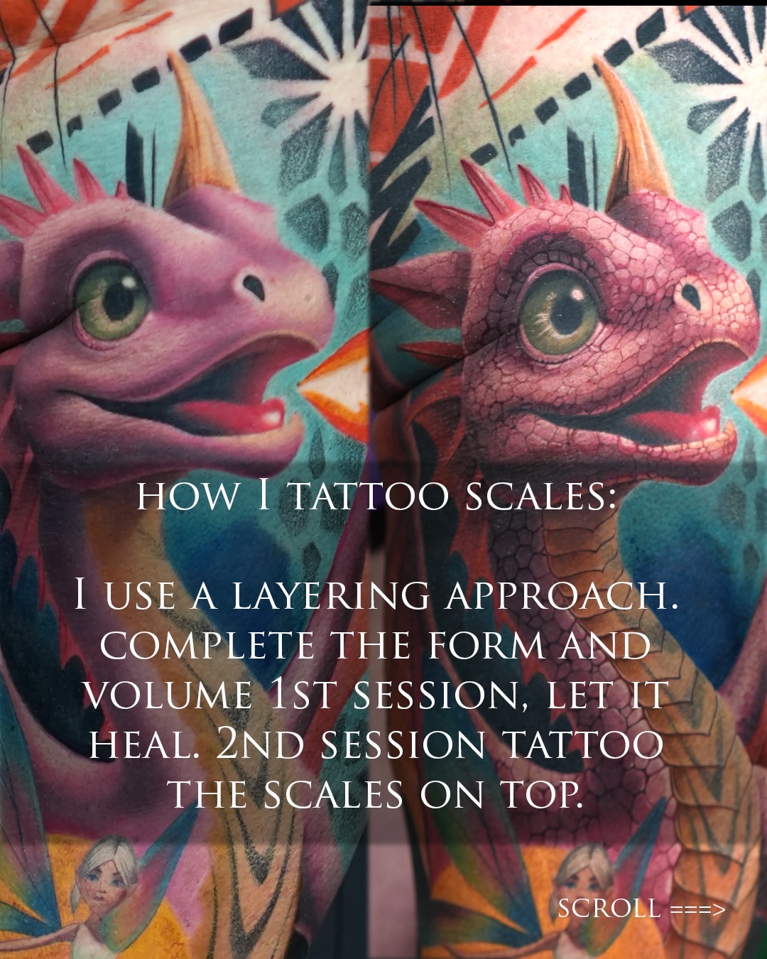 Continuing from my previous video on how I do scales, here are some still images with and without scales so you can see that form is more important then each individual scale.
Seeing the images side by side gives you an idea of how the tattoo holds strong without the need for details. Detail is the first thing to fade away with time, that’s why it’s important your foundation is strong without it.