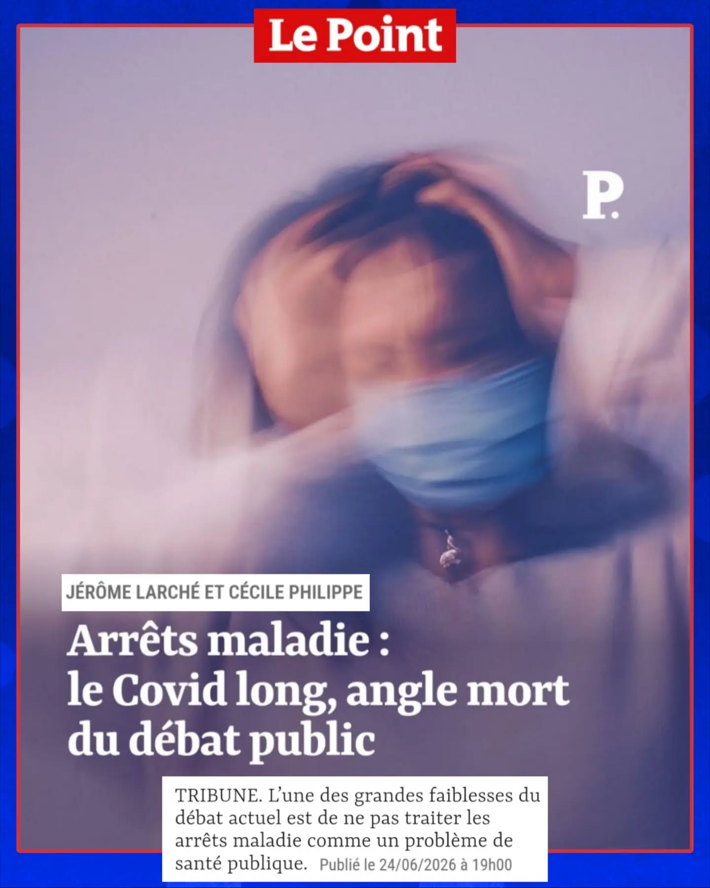 🧵#CovidLong — Arrêts maladie : un angle mort du débat public (tribune publiée dans Le Point, 24/06/2026)
🧠Une tribune signée Jérôme Larché et Cécile Philippe met en lumière un angle souvent absent du débat sur les arrêts maladie : leur lien avec les conséquences sanitaires durables de la pandémie, dont le #CovidLong.
📈Depuis 2020, la progression des indemnités journalières s’accélère fortement. Les auteurs estiment qu’elle a triplé par rapport à la période 2015–2019 (à masse salariale constante), dans un contexte européen similaire.
🗣️Les explications habituellement avancées 👉 fraude sociale ou “santé mentale” sont jugées insuffisantes pour expliquer une hausse de cette ampleur. Et risquent de masquer des causes médicales structurelles.
⏩Parmi ces causes : les symptômes prolongés post-infectieux. Le #CovidLong est décrit comme un facteur contribuant à la hausse des arrêts, via fatigue invalidante, malaise post effort, troubles cognitifs, dyspnée, dysautonomie, ...
🧩Ces symptômes peuvent réduire concrètement la capacité de travail, empêcher une reprise stable, favoriser les rechutes, multiplier les arrêts courts ou conduire à des arrêts prolongés
Résultat : un impact direct sur la continuité du travail.
🌍 La tribune s’appuie sur un rapport de l’OCDE (2026) : 3 à 8 % des adultes des pays membres vivraient encore avec des symptômes prolongés du #CovidLong.
💶Coût estimé pour 2025–2035 : 0,1 à 0,2 % du PIB par an !
🇫🇷 Pour la France, cela représenterait environ 3 à 6 milliards d’€uros annuels, entre soins, pertes de productivité et absentéisme.
🏥À mettre en regard : les indemnités journalières sont passées de 7,9 milliards (2019) à 11,6 milliards (2025), soit +3,7 milliards. Les auteurs estiment qu’environ la moitié de cette hausse pourrait être liée à la maladie.
⚠️Autre point central : la fragmentation des parcours. Les patients atteints de #CovidLong circulent entre généralistes, spécialistes, rééducation et médecine du travail sans coordination suffisante, ce qui aggrave la chronicisation.
⏬Suite en commentaire⏬
jero