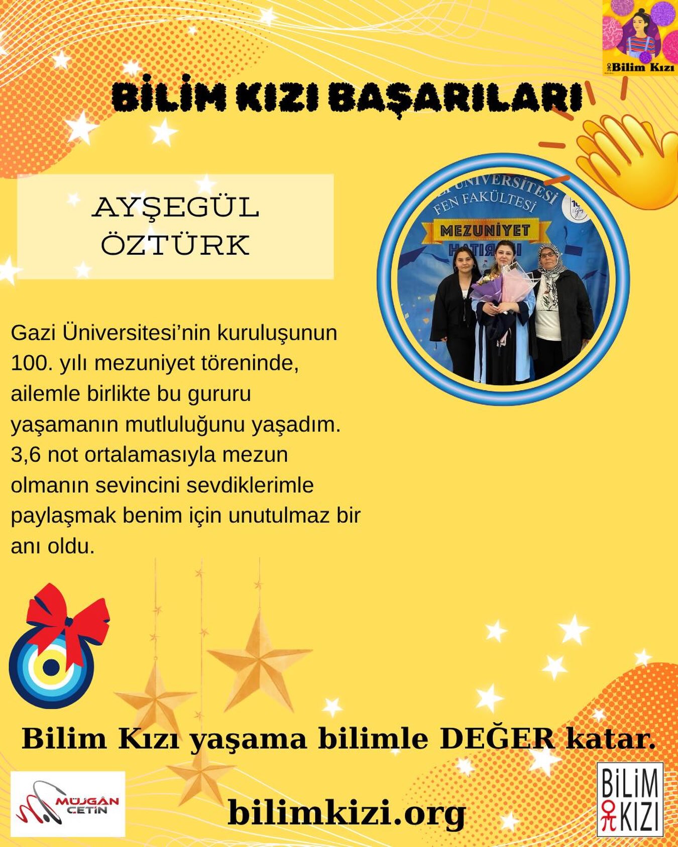 Lisans 1. Sınıfta #bilimkızı olmaya karar veren @ozt_aysegul 3,6 GNO gibi harika bir GENEL NOT ORTALAMASI ile mezun oldu ve bize de gururla mesajını paylaşmak düştü 👏👏👏🧿🧿🧿
Cümleyi şöyle değiştirir misin? Gazi Üniversitesi’nin kuruluşunun 100. yılı mezuniyet töreninde, ailemle birlikte bu gururu yaşamanın mutluluğunu yaşadım. 3,6 not ortalamasıyla mezun olmanın sevincini sevdiklerimle paylaşmak benim için unutulmaz bir anı oldu.