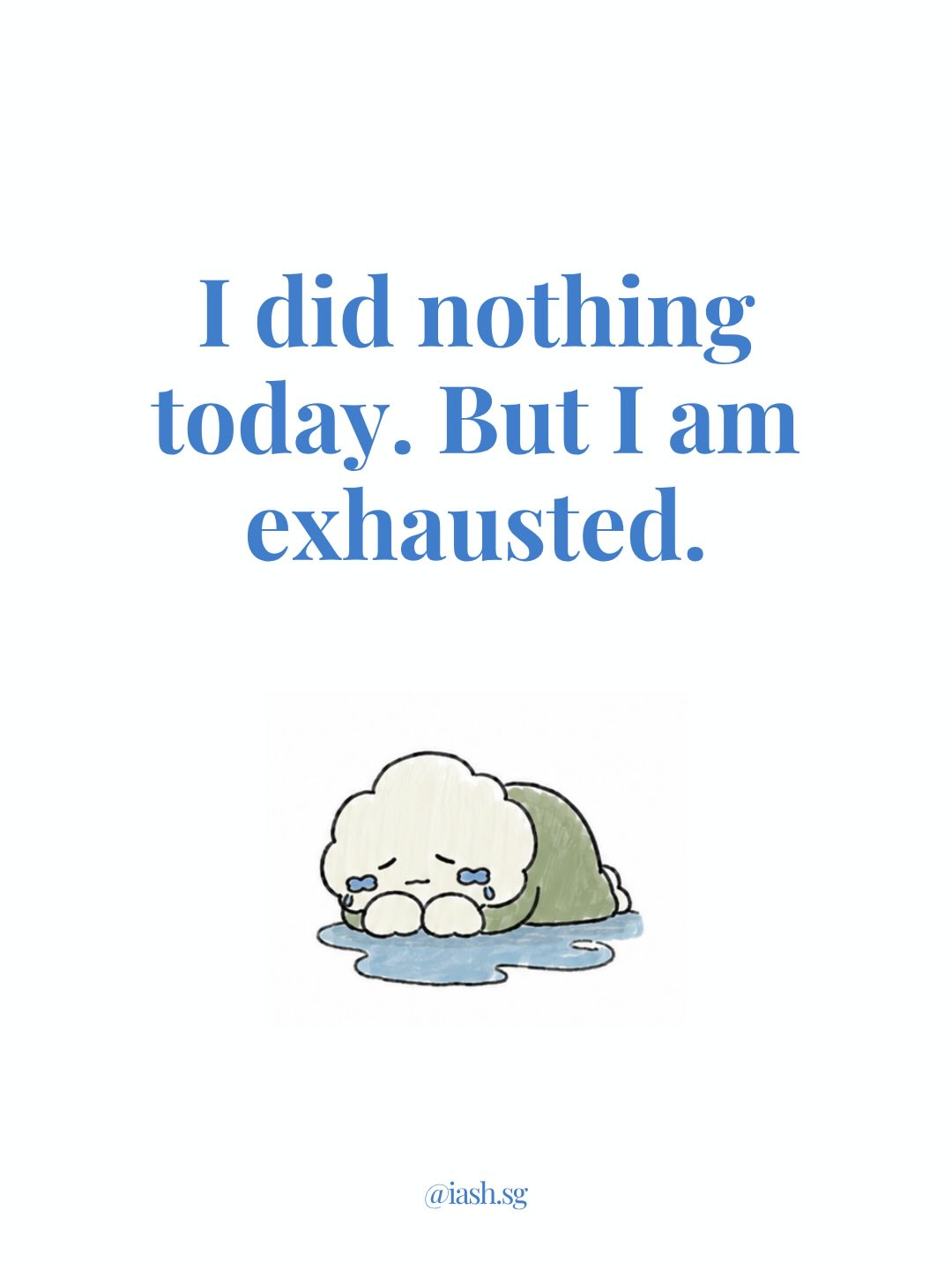 Dearest You,
Ever had one of those days where you barely leave the couch, yet you feel absolutely exhausted?
Itโs easy to judge ourselves when our physical productivity doesnโt match our level of fatigue. But exhaustion isnโt just physical. Mental, emotional, and sensory overload takes a massive toll on our energy.
If you spent today just surviving, processing, or resting, that is enough. Your worth is not tied to your productivity.
From,
Your friends at IASH.sg