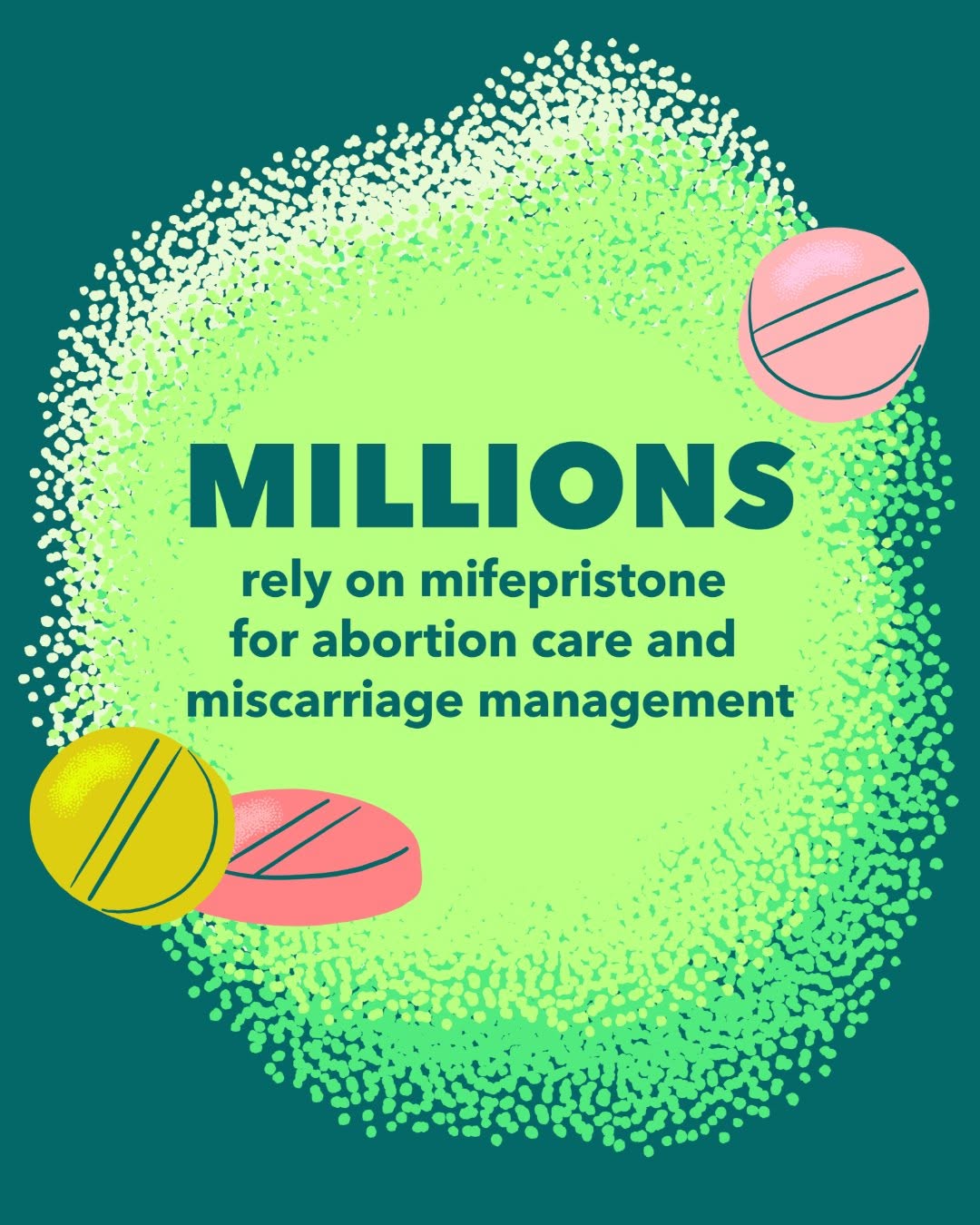 Mifepristone is safe and effective. There’s 25 years of research to back that up.
Make no mistake: Politicians who want to control our decisions are using misinformation about mifepristone and junk science to make it harder for you to get the abortion and miscarriage care you deserve.