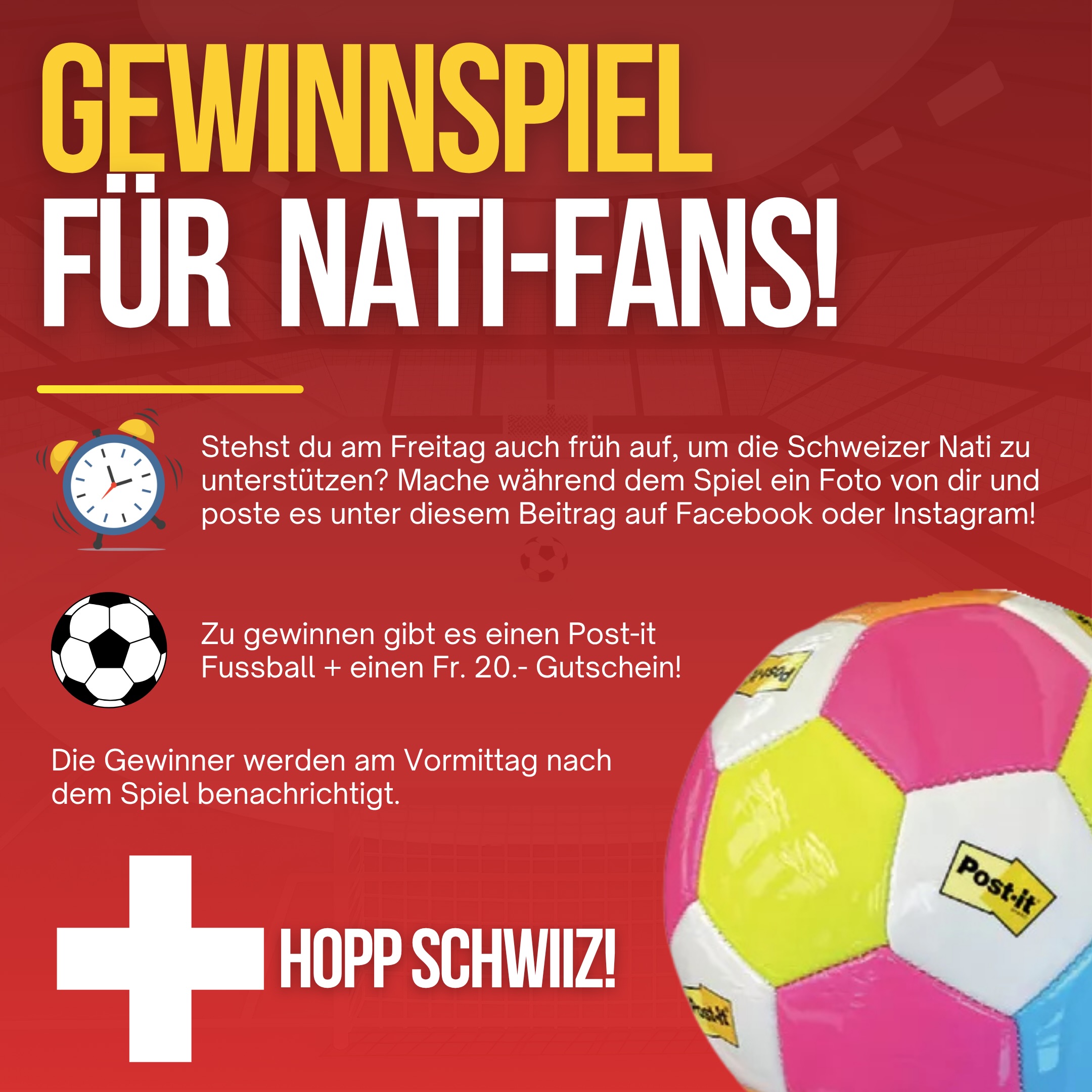 Morgen sind wir alle Frühaufsteher, oder? 🇨🇭
Unter euch verrückten Nati-Fans verlosen wir Morgen einen Post-it Fussball + einen Fr. 20.- Gutschein von unserem Geschäft😎
Alles was du tun musst: Poste ein Bild von dir, deinem TV, aus dem Public-Viewing oder wo auch immer du die Nati unterstützt unter diesem Post!
Der Gewinner / Die Gewinnerin wird Morgen informiert, damit das Fussballfieber hochgehalten wird😉
Hopp Schwiiz 🇨🇭