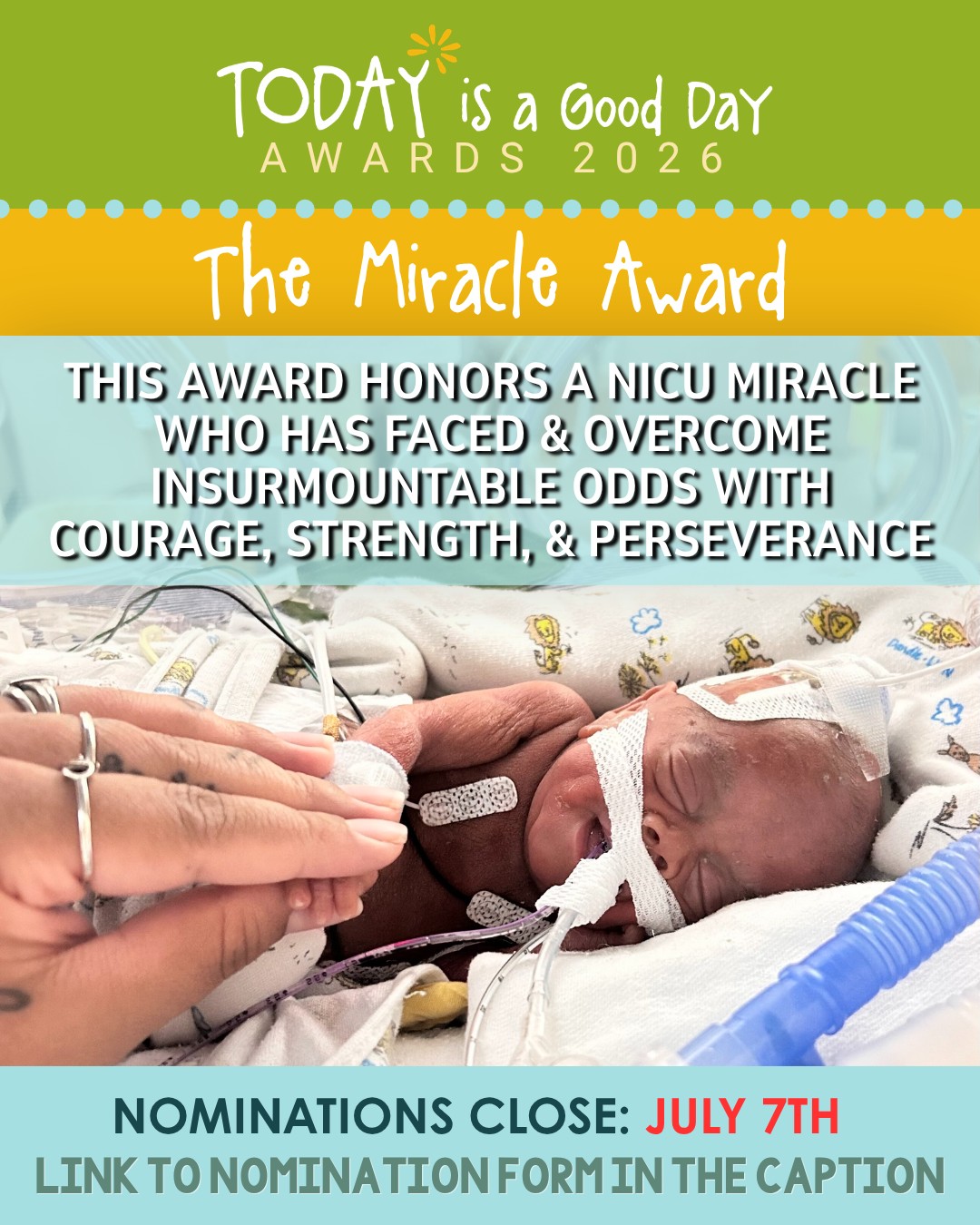 🏆 Last chance to nominate a NICU Miracle for the 2026 Today is a Good Day Miracle Award!🏆
Do you know a NICU Miracle who has shown incredible strength, courage, and perseverance? Someone who overcame the unimaginable? 💚
Now’s your chance to honor them! Every November, Today is a Good Day celebrates these amazing individuals—nominated by YOU—who’ve had a lasting impact on NICU journeys. 🌟
💫 Nominate your NICU Miracle here by July 7th:
https://bit.ly/miracleaward2026
(link in bio)
🗓️ Winners will be announced on our social pages week of July 14th.
🌍 Open to everyone, everywhere! You don’t need to attend the 2026 Family Brunch to nominate or win.
⚠️ Looking to nominate a medical professional instead?
🏥 Nominations for the Dr. Ralph Schrager Award are now open on our social media channels!
Let’s celebrate the courage of our NICU community. 💪💚
#nicu #nicusupport #nicugrad #nicugraduate