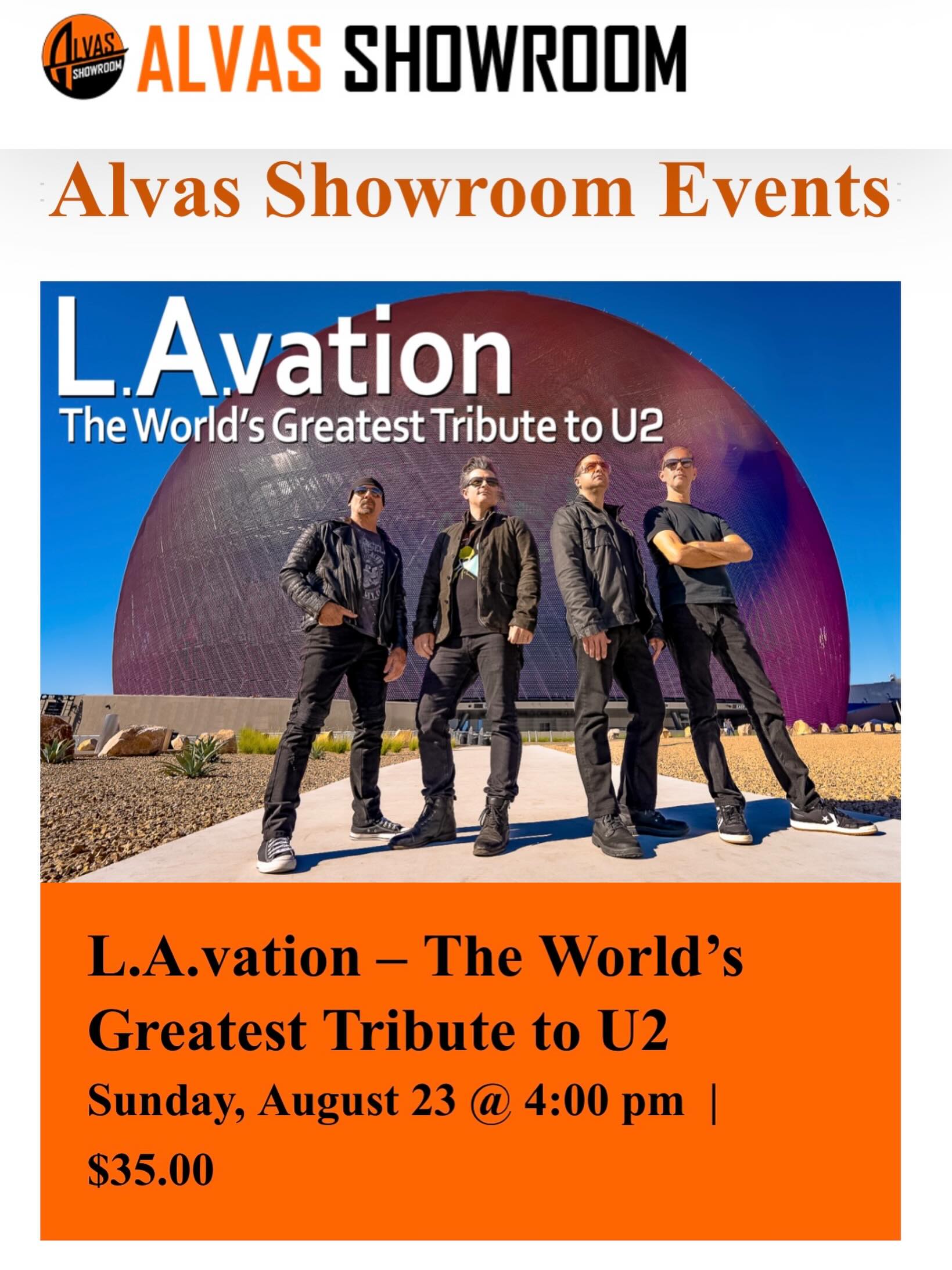 Join us at this very intimate setting at Alvas Showroom in San Pedro, California on August 23, 2026 at 4:00pm.
This will be a matinee show on a relaxed and lazy Sunday afternoon, so come on out, and meet and greet the band afterwards....
With the purchase of your ticket, you’ll be supporting not only L.A.vation and thus live music, but also this small and iconic live venue, so get your tickets now, and sing along with your favorite U2 songs!
We hope to see many of you there!
L.A.vation
-
#u2 #u2tribute #u2lavation #u2tributeband #alvasshowroom