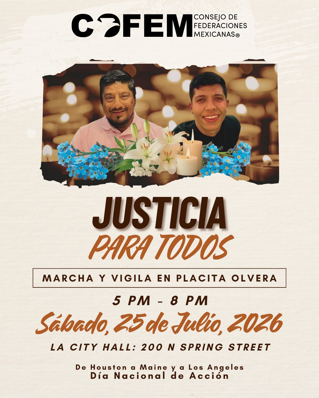 Honramos la vida de cada persona que ha fallecido bajo la custodia de ICE este año. Detrás de cada nombre hay una familia, una historia y una comunidad que sigue exigiendo justicia.
Sus vidas importaron. Nunca serán olvidadas.
Este sábado, 25 de julio, te invitamos a unirte a una procesión y vigilia comunitaria para recordar a quienes hemos perdido y exigir dignidad y justicia para todas las personas inmigrantes.
🕯️ Justicia para Todos: Vigilia Comunitaria
📅 Sábado, 25 de julio de 2026
🕔 5:00 p.m. – 8:00 p.m.
📍 Punto de encuentro: Los Angeles City Hall
200 N Spring St., Los Angeles, CA 90012
Comenzaremos frente al Ayuntamiento de Los Ángeles con una procesión simbólica hacia La Placita Olvera, donde se llevará a cabo la vigilia en honor a las vidas arrebatadas por ICE.
Porque recordar también es resistir. Porque ninguna persona debería morir bajo la custodia de ICE.
#JusticiaParaLosInmigrantes #DisappearedInAmerica #COFEM #ImmigrantJustice #NiUnaMuerteMás