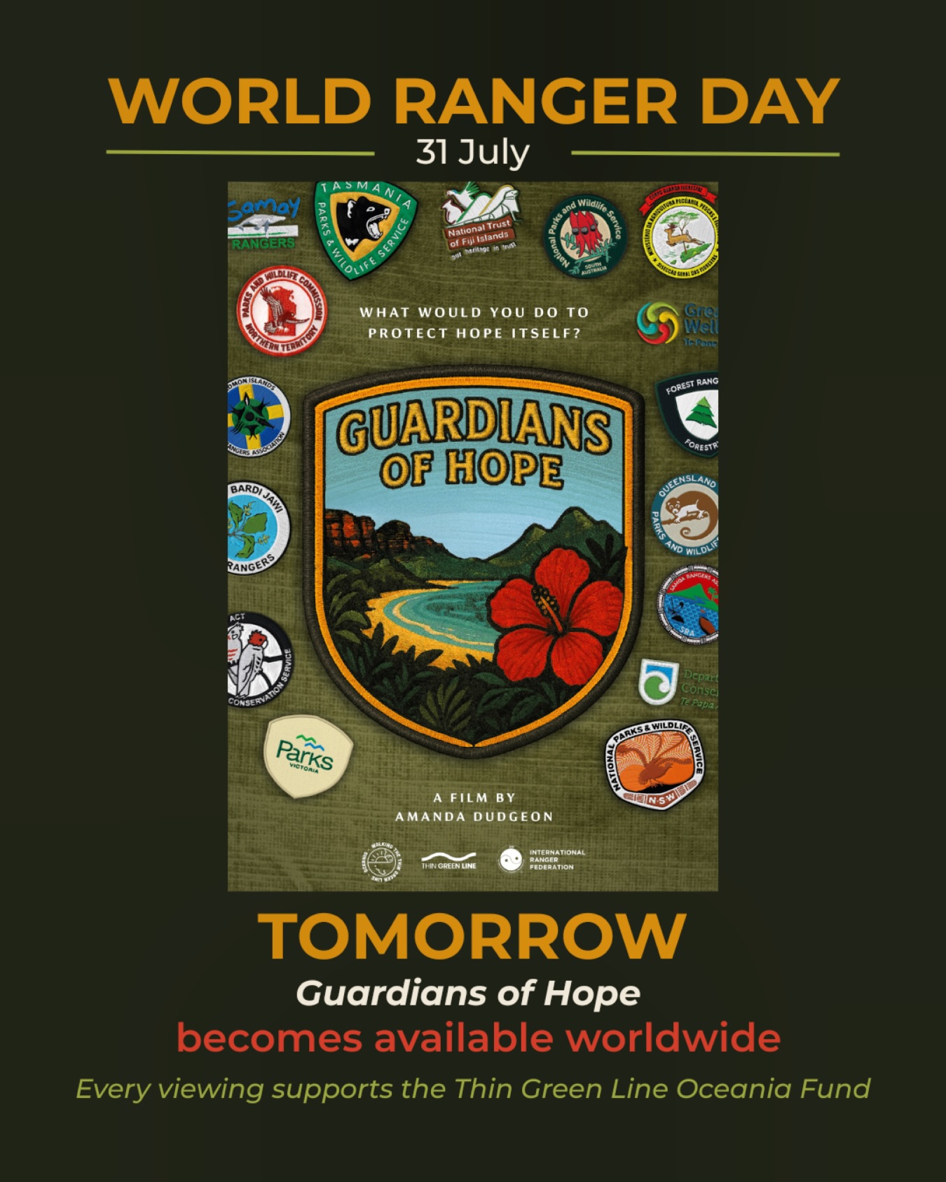 Tomorrow we celebrate World Ranger Day.
For 20 years, World Ranger Day has been a time to honour fallen rangers, recognise the work of those still serving, and celebrate the incredible people protecting nature and cultural heritage around the world.
Tomorrow also marks the beginning of a new chapter for Guardians of Hope.
From tomorrow, the film will be available to stream from anywhere in the world, with 100% of proceeds supporting The Thin Green Line Oceania Fund to strengthen and support ranger initiatives across our region.
This film has always been about the people behind the uniform—their dedication, resilience and hope. I can’t think of a more fitting day to make it available to everyone.
See you tomorrow.
#WorldRangerDay #GuardiansOfHope #ThinGreenLine #Rangers #Conservation Oceania