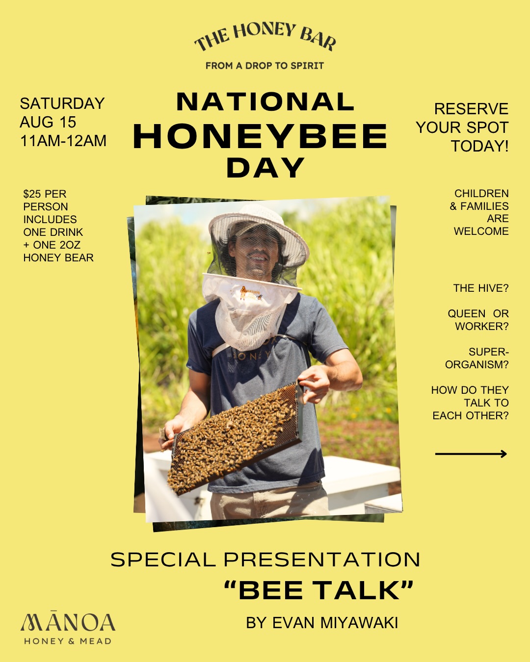 🐝 NATIONAL HONEYBEE DAY at The Honey Bar 🐝
Saturday, August 15 | 11AM–12AM
Join us for a sweet celebration of all things bees! Get up close with a real hive, learn how these tiny superorganisms run their world, and stick around for a special presentation — “Bee Talk” by Evan Miyawaki.
🍯 What you’ll discover:
✨ Queen, worker & drone — who’s who in the hive
✨ How bees “talk” to each other
✨ The oldest honey ever discovered
✨ Bees & beekeeping right here in Hawai’i
$25 per person includes one drink + one 2oz honey bear 🍯
👨👩👧👦 Children & families welcome!
📍 Reserve your spot today — link in bio!
#NationalHoneybeeDay #ManoaHoneyAndMead #TheHoneyBar #FromADropToSpirit #HawaiiHoney BeeTalk SupportLocal Oahu