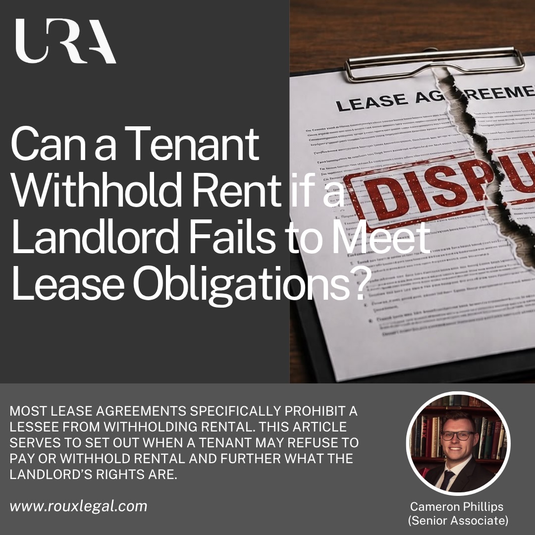 URA INSIGHTS | WHETHER A TENANT MAY WITHHOLD RENTAL WHEN A LANDLORD FAILS TO MEET LEASE OBLIGATIONS
Most lease agreements specifically prohibit a lessee from withholding rental, which alters the legal principle of rental being withheld in circumstances of a failure to perform by the landlord. Read our article to learn more.
Link 🔗 in our bio.