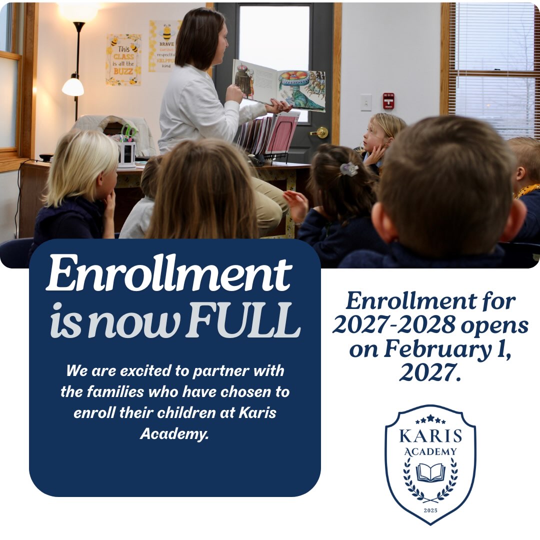 Enrollment for the 2026-2027 school year is officially FULL!
We are deeply grateful for the trust so many families have placed in Karis Academy. We are honored to partner with parents as we pursue truth, goodness, and beauty together, while also cultivating wisdom, virtue, and a love of learning rooted in Christ.
Thank you for being part of this growing community. We look forward to an incredible year ahead.
Enrollment for the 2027-2028 school year opens February 1, 2027.
