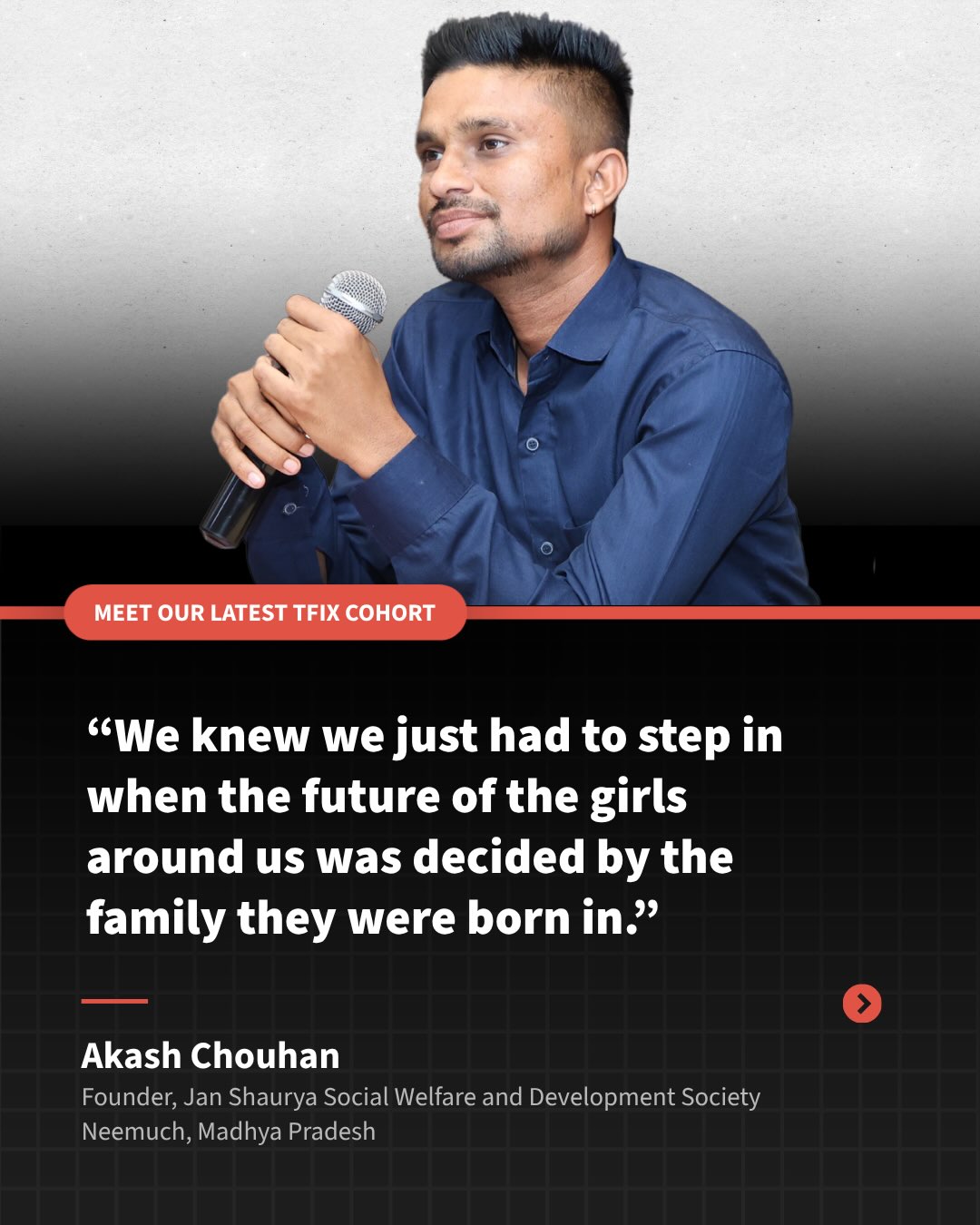 Some of the deepest inequities are written into custom, passed from one generation to the next until they start to look inevitable.
Akash Chouhan is one of the leaders working to undo that inevitability. From within the Banchhada community in Neemuch, Madhya Pradesh, he founded JAN SHAURYA SOCIAL WELFARE AND DEVELOPMENT SOCIETY to give girls a future that isn’t decided for them before they are old enough to choose it themselves.
TFIx was built for founders like Akash, who already have a working model and the conviction to scale it. Through our incubation community, Akash gets hands-on mentorship, a peer group of founders solving adjacent problems, and the structure to take what he has already proven, further. The vision is his. Our role is to help him build on it.
This is the kind of leadership TFIx was built to back. If you’re doing similar work in your own community, the next cohort could be yours.
Applications are open. DM to apply.
#impact #community #education #empowerment #leadership
