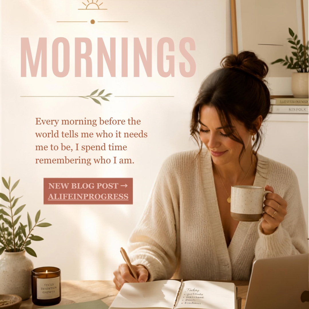 New blog post #mornings #alifeinprogressblog
