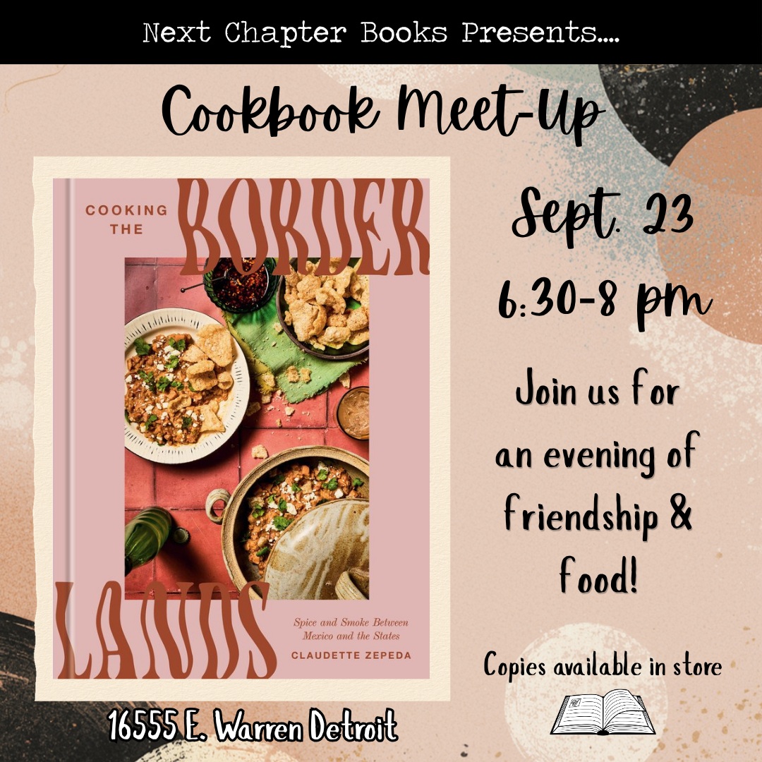 It's nearly fall, and that's our favorite time of year for cooking!
We're excited to spend time with Claudette Zepeda's cookbook, Cooking the Borderlands: Spice and Smoke Between Mexico and the States. Claudette is a Top Chef star, Iron Chef Mexico finalist, and Tijuana-San Diego border kid.
We hope you'll join us as we journey this month through her story of a personal and culinary identity that formed between two cultures, which she tells through 100 vibrant recipes, anecdotes, and an irreverent sense of humor.
Then choose a recipe (no experience necessary) and bring it to share! We look forward to being at the table with you.
Copies available in the store.
#nextchapterbooksdetroit #indiebookstore #cookbookclub #community #detroitisforreaders