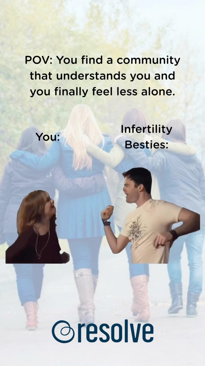 Infertility friends just get it. Find your community today through @resolveorg