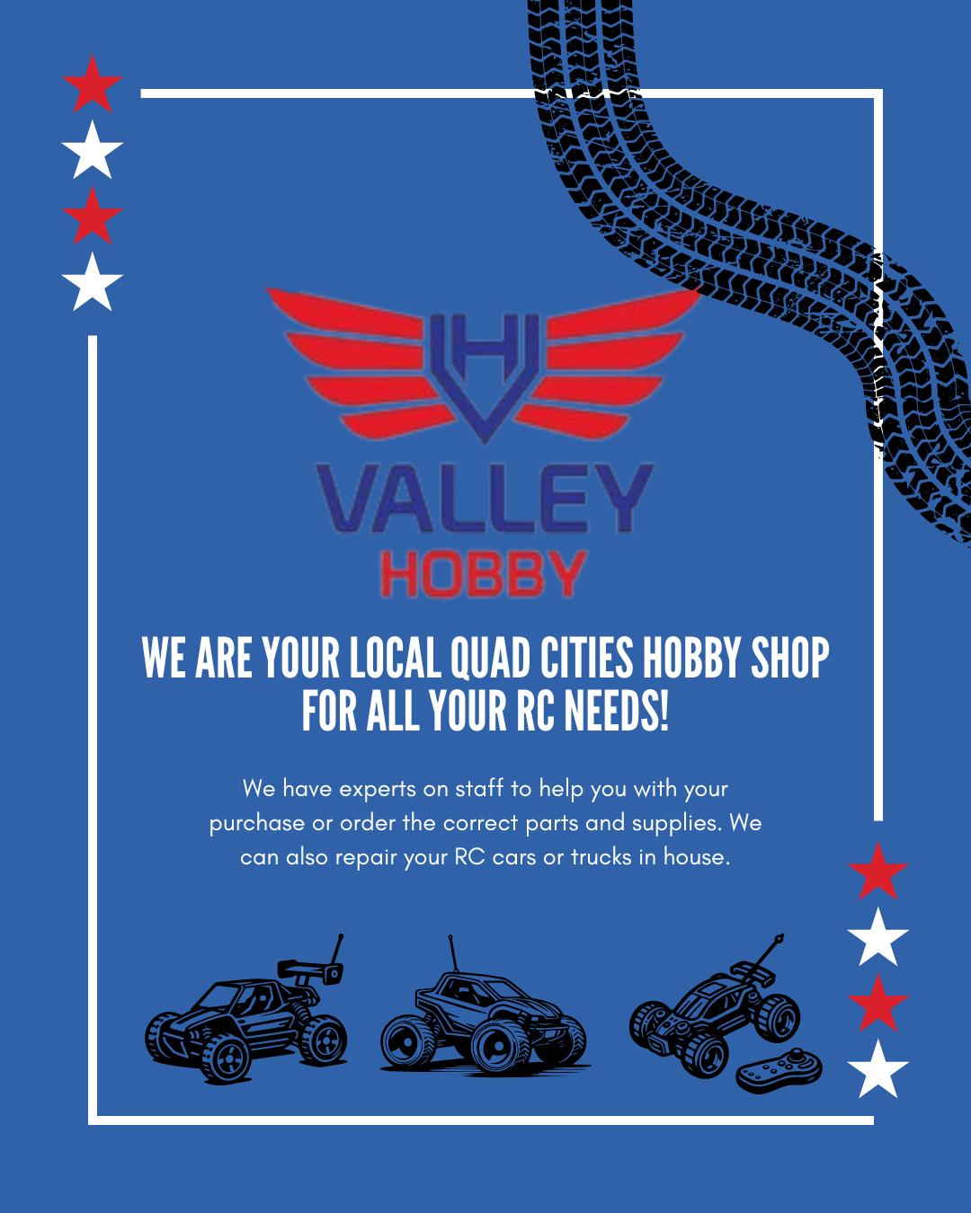 Valley Hobby here in Pine Ridge Marketplace is your local quad cities one-stop-shop for all your RC needs! They have experts on staff to help you with your purchase or order the correct parts and supplies. They can also repair your RC cars or trucks in house. Check it out today!š š»
