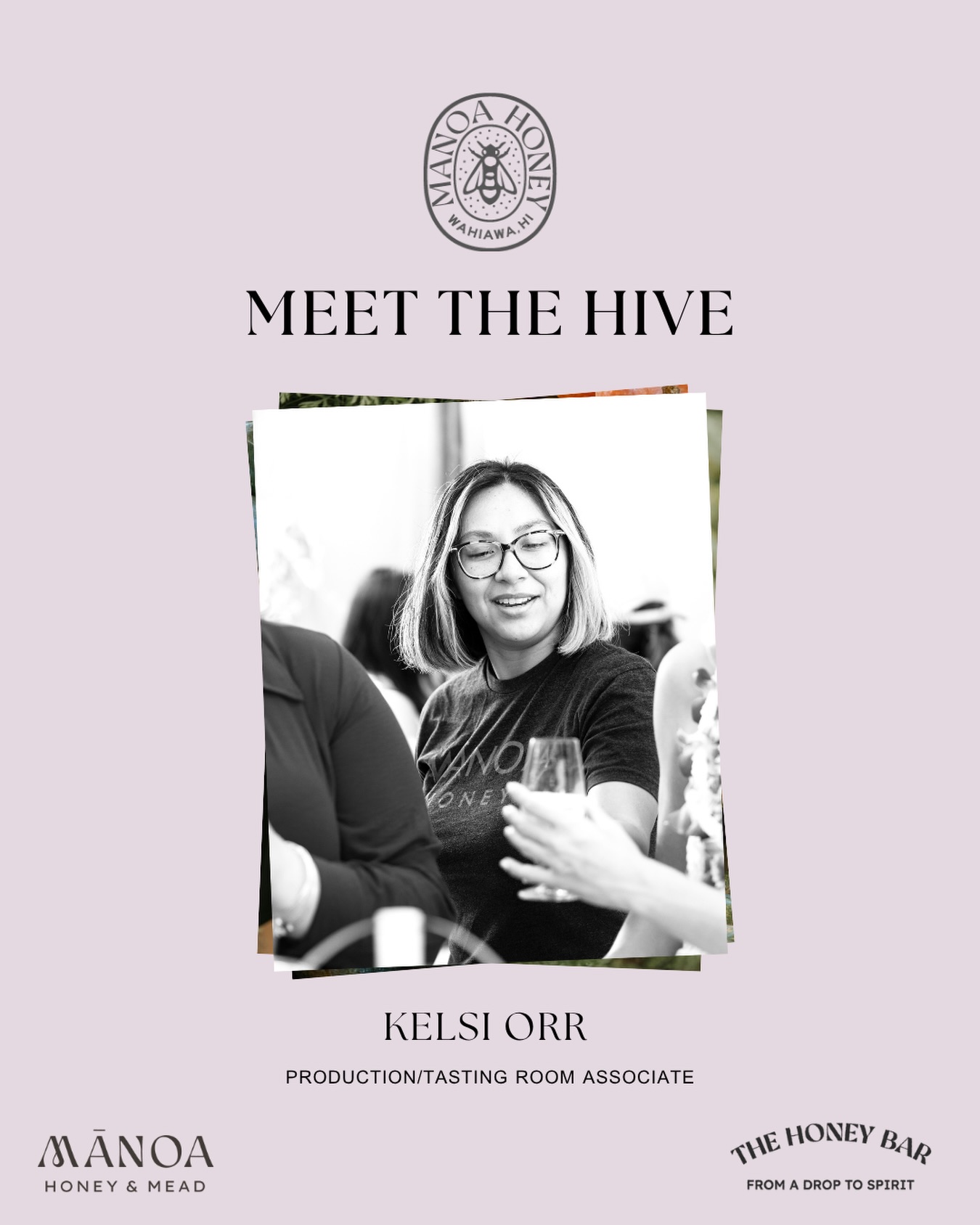 The next bee in our hive we want to spot light is Kelsi!
Kelsi is from Honolulu and has been with us for a year and a half! Mostly working on the production side of the company, but you can see her at KCC farmers market every other Saturday!
Her favorite bee fact is when the hive runs low on supplies, they kick the drones (male bees) out of the hive!
Her favorite Honey is our Rum Barrel. Her favorite mead is Java Plum Rose!
Outside of work, you can find Kelsi reading, studying, or swimming at the beach!
Everyone say Hi to Kelsi below!
