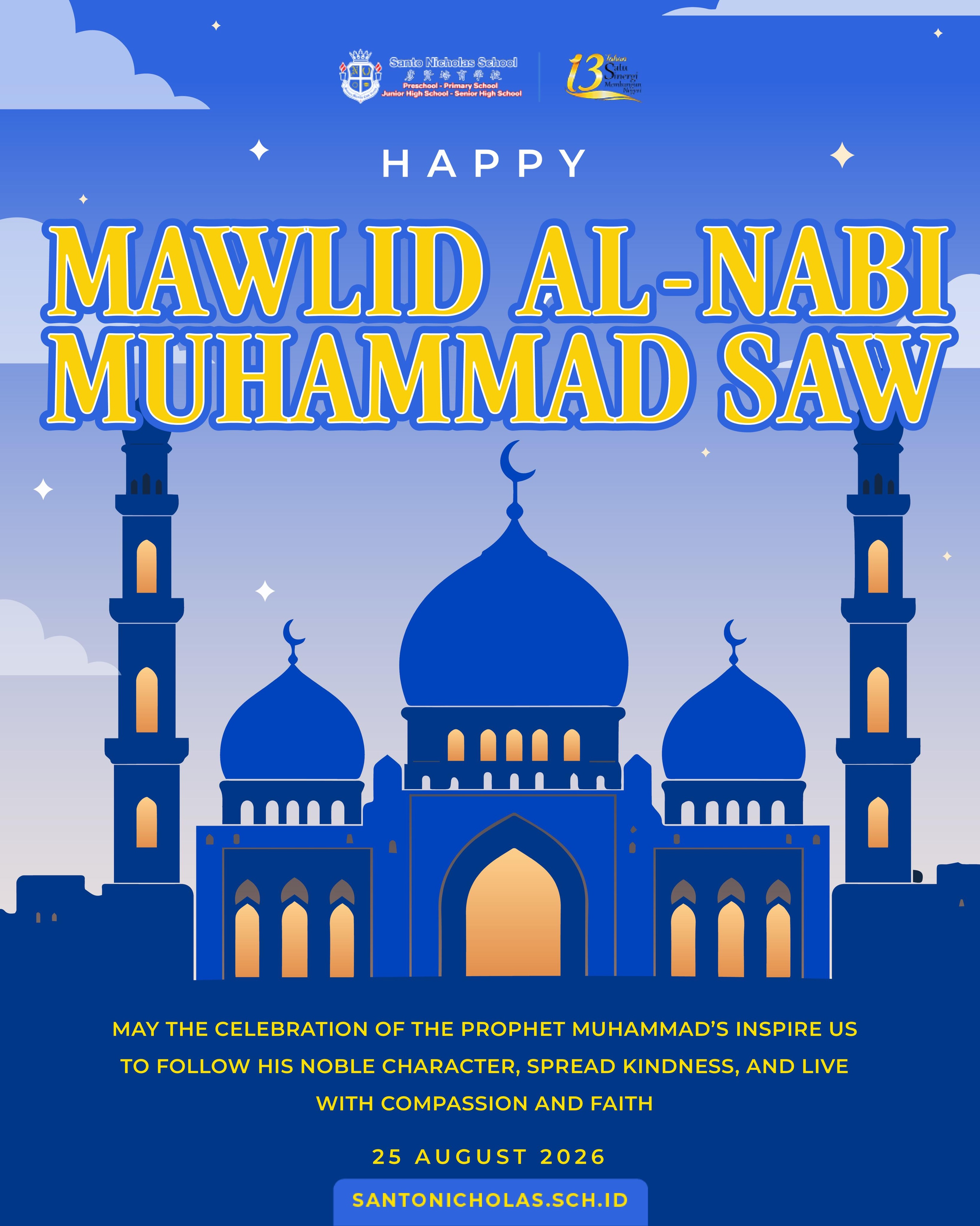Today, we commemorate the birth of Prophet Muhammad,
a meaningful reminder of kindness, compassion, integrity, and the importance of living by noble values.
May this blessed occasion inspire our students, teachers, and families to follow his example and continue spreading goodness within our school community and beyond.
Happy Mawlid al-Nabi Muhammad SAW. May we always be guided by his teachings and blessed with peace and wisdom.
__________________________________________
Santo Nicholas School
๐๐ถ๐ณ๐ด๐ฆ๐ณ๐บ - ๐๐ช๐ฏ๐ฅ๐ฆ๐ณ๐จ๐ข๐ณ๐ต๐ฆ๐ฏ - ๐๐ณ๐ช๐ฎ๐ข๐ณ๐บ - ๐๐ถ๐ฏ๐ช๐ฐ๐ณ ๐๐ช๐จ๐ฉ ๐๐ค๐ฉ๐ฐ๐ฐ๐ญ - ๐๐ฆ๐ฏ๐ช๐ฐ๐ณ ๐๐ช๐จ๐ฉ ๐๐ค๐ฉ๐ฐ๐ฐ๐ญ
๐ Contact Us On DM
๐ 0812-2386-8799 (Miss Yenni)
https://www.santonicholas.sch.id/
__________________________________________
#SantoNicholasSchool
#Preschool
#Primaryschool
#juniorhighschool
#seniorhighschool
