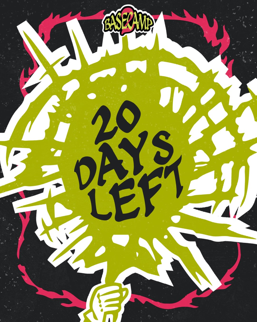 20 DAYS LEFT BEFORE BASECAMP 2 !! TODAY IS ALSO THE LAST DAY TO RECEIVE A TSHIRT WITH YOUR TICKET!!