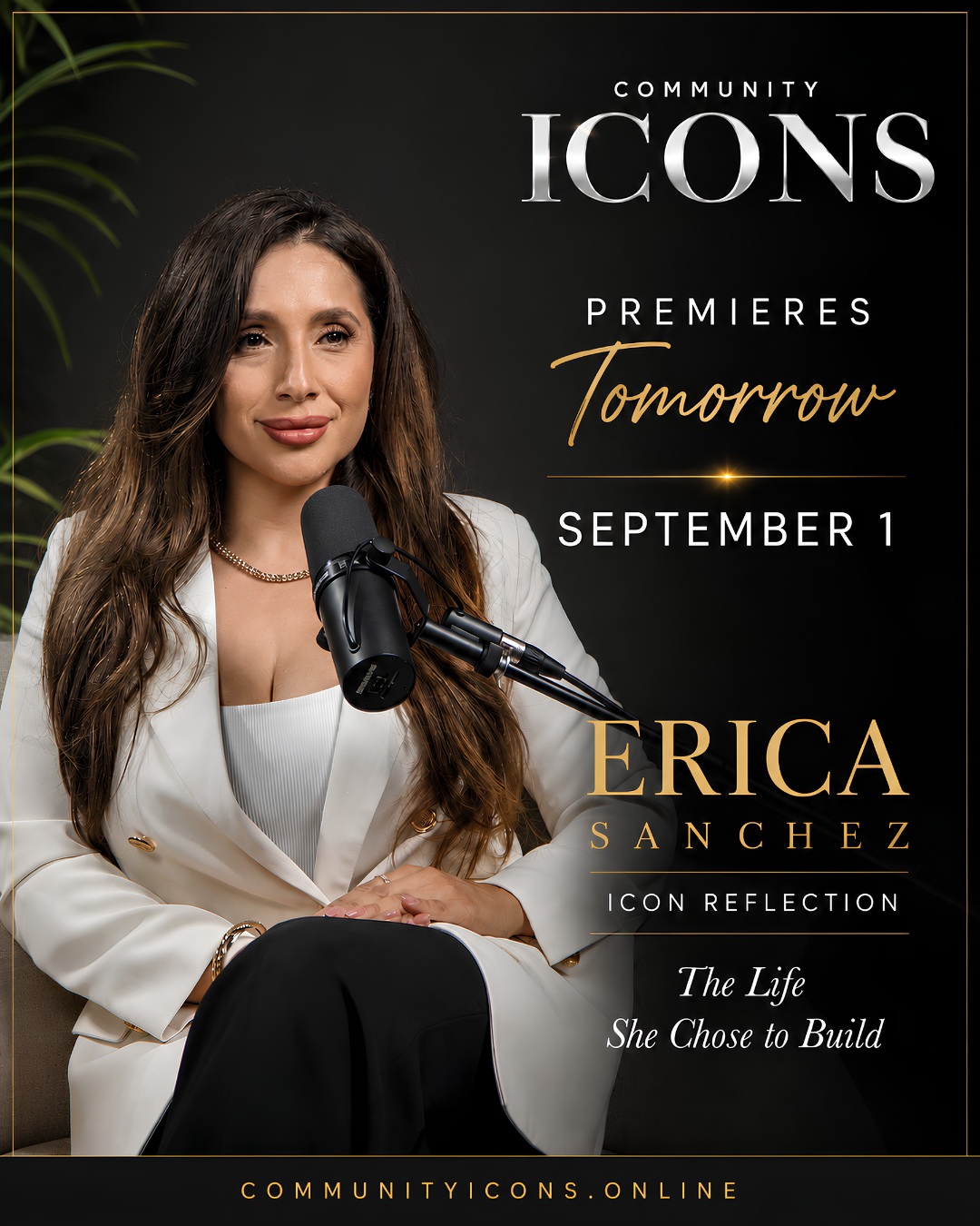 Tomorrow, we share something very special.
Community Icons invites you beyond the written story and into the voice of the person who lived it.
Erica Sanchez reflects on where she began, the life she chose to build, the lessons that tested her, the people who believed in her, and what success and influence mean to her today.
Her story reminds us that our beginnings do not have to determine where we are going—and that sometimes, the most meaningful thing we build is belief in what may be possible for someone else.
Tomorrow, you’ll hear her story in her own words.
Erica Sanchez: Icon Reflections
The Life She Chose to Build
Premieres September 1.
Thank you to Our Patron Collective:
Arizona Latin-American Medical Association
Hugh & Barbara Lytle Foundation
CommunityIcons.Online
@almahealthcare @true_hugh @barbs_circle @jovan_quin @cinthyaq71