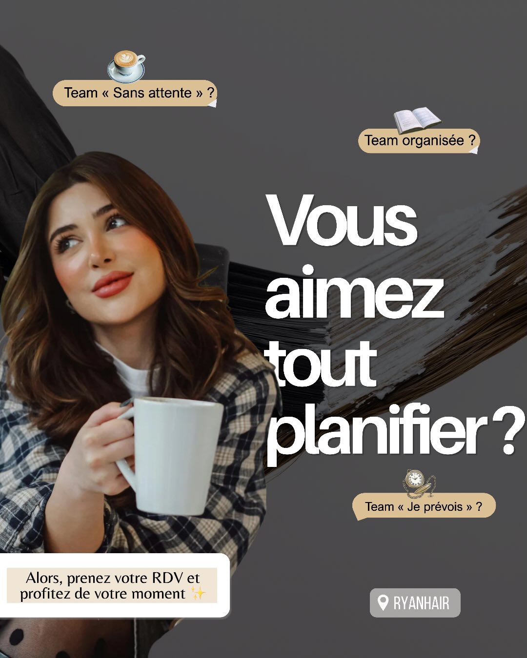 Chez Ryanhair pas besoin de choisir entre planifier votre moment beauté ou vous laisser porter par l’envie du moment.
🗓️Vous aimez tout prévoir ? Prenez votre rendez-vous.
✨Vous êtes plutôt spontanée ? Pas de rendez-vous ? Pas de problème.
Chez nous c’est toujours vous qui choisissez🪄
#salondecoiffure #luxembourg #balayage #brushing