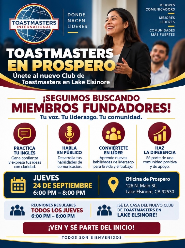 🎤 ¡Lake Elsinore, ven a descubrir todo lo que puedes lograr con tu voz!
En Prospero estamos trabajando para formar un nuevo Club de Toastmasters en Lake Elsinore y seguimos buscando miembros fundadores. 🙌
¿Quieres practicar tu inglés? 🗣️ ¿Hablar en público con más confianza? 🎤 ¿Comunicarte mejor y desarrollar tus habilidades de liderazgo? 🚀
Este espacio es para ti.
📅 Jueves 24 de septiembre
⏰ 6:00 PM – 8:00 PM
📍 Prospero | 126 N. Main St., Lake Elsinore, CA 92530
Y recuerda: nos reunimos todos los jueves de 6–8 PM.
No necesitas experiencia. Todos son bienvenidos. 🤝 Ven, practica, aprende y ayúdanos a construir algo nuevo para nuestra comunidad.