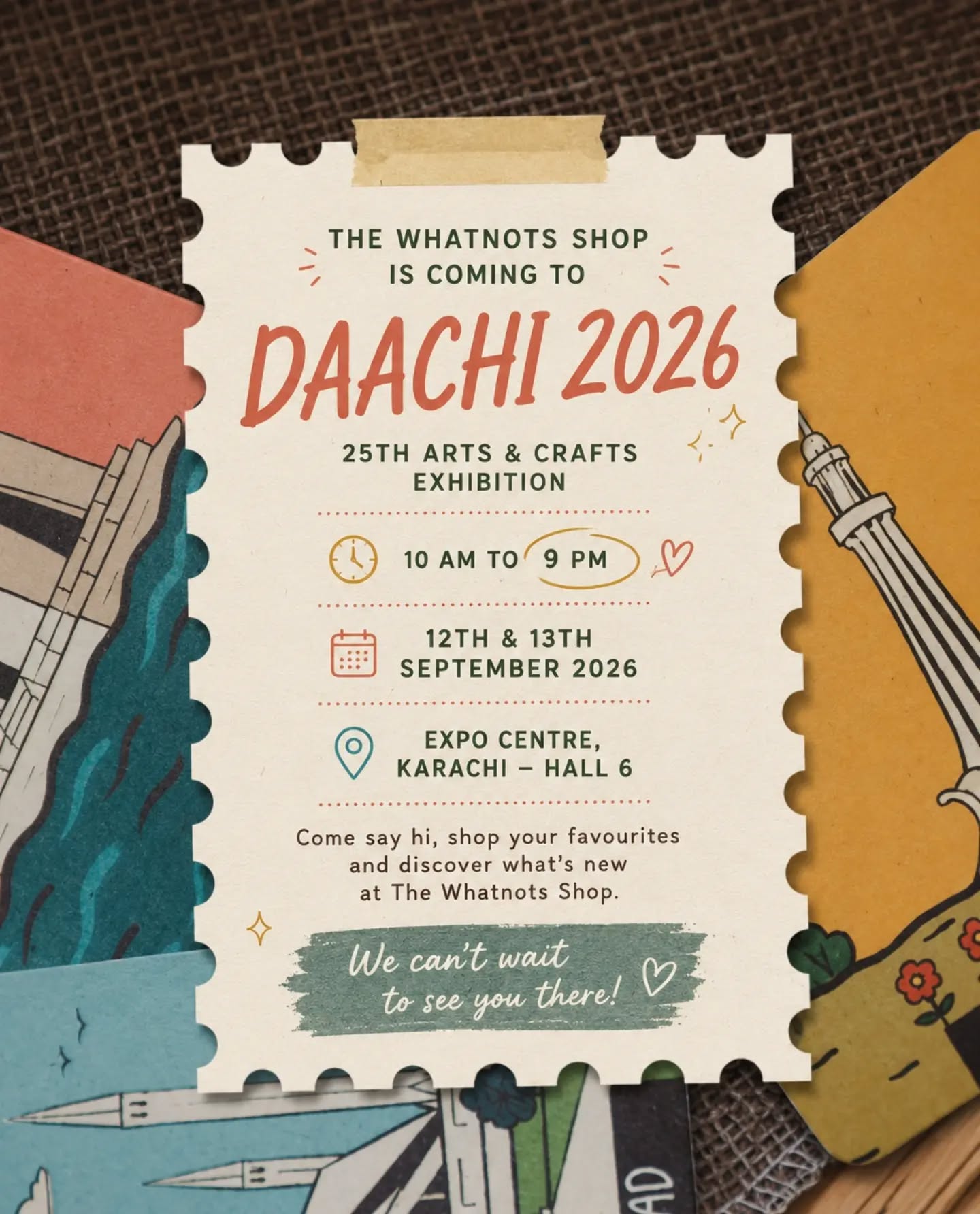 WE’VE BEEN KEEPING A LITTLE SECRET 🤭
After a four-month break, we’re finally back and we have something BIG to share!
We’ve been quietly working on new designs, new products and lots of little Whatnots behind the scenes, and now we’re so excited to take the next step…
The Whatnots Shop is coming to @daachi.foundation.official! ✨
For the first time ever, you’ll be able to find us at Daachi’s 25th Arts & Crafts Exhibition. Come see our new collection, shop your favourites, and meet us in person!
12th–13th September 2026
10 AM–9 PM
Expo Centre Karachi, Hall 6 | Stall A-34A
We’ve missed you. And we can’t wait to see you there! 🤍