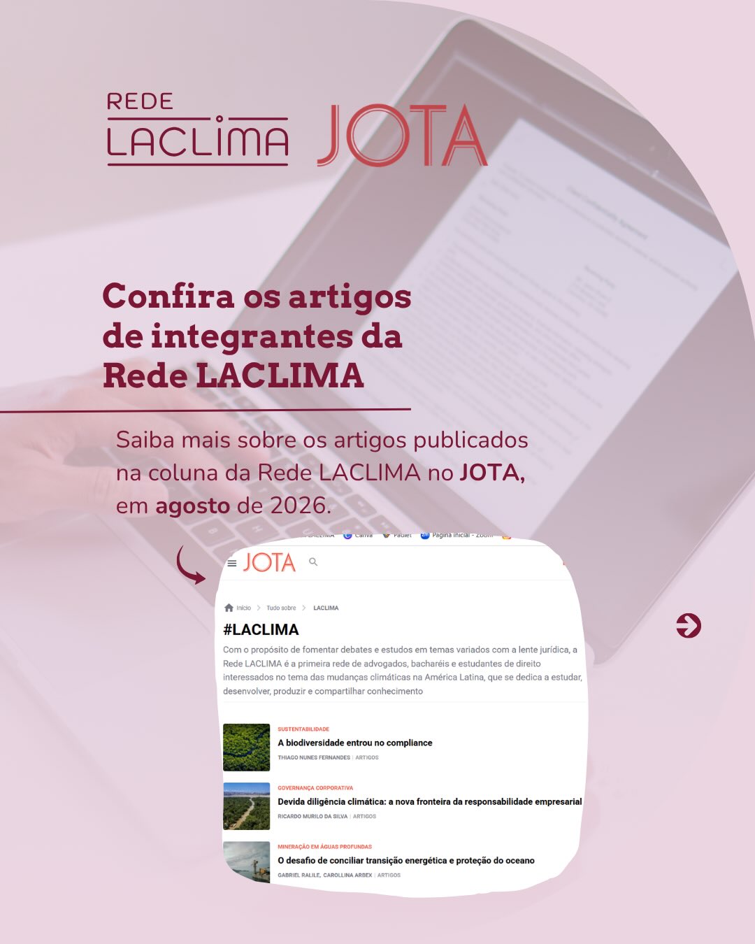 A coluna da Rede LACLIMA no JOTA é um espaço dedicado à produção e à divulgação de conhecimento sobre temas relevantes do direito e da agenda climática.
Em agosto, integrantes da Rede LACLIMA publicaram três artigos. Arraste para o lado e confira os temas de cada um deles!
Para ler na íntegra, acesse jota.info/tudo-sobre/laclima
Quer participar de debates como esses e contribuir para novas produções de conhecimento? Inscreva-se para fazer parte da Rede LACLIMA!
Saiba mais em: laclima.org/rede