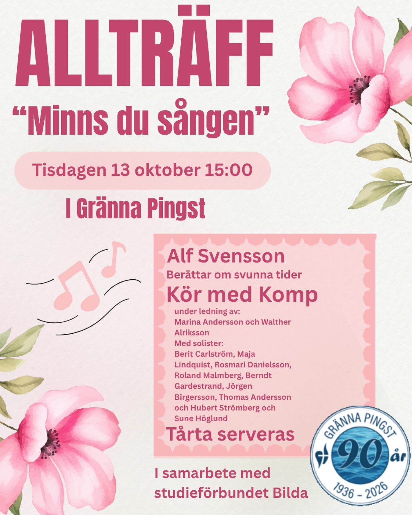 Varmt välkommen på ”Minns du sången” Allträff i Gränna Pingst tisdagen den 13 oktober kl. 15.00! Alf Svensson berättar om svunna tider. Sune Höglund medverkar tillsammans med kör och komp under ledning av Walther Alriksson och Marina Andersson. Solister är Berit Carlström, Maja Lindquist, Rosmari Danielsson, Roland Malmberg, Berndt Gardestrand, Jörgen Birgersson, Thomas Andersson och Hubert Strömberg. Tårta serveras.
I samarbete med studieförbundet Bilda.